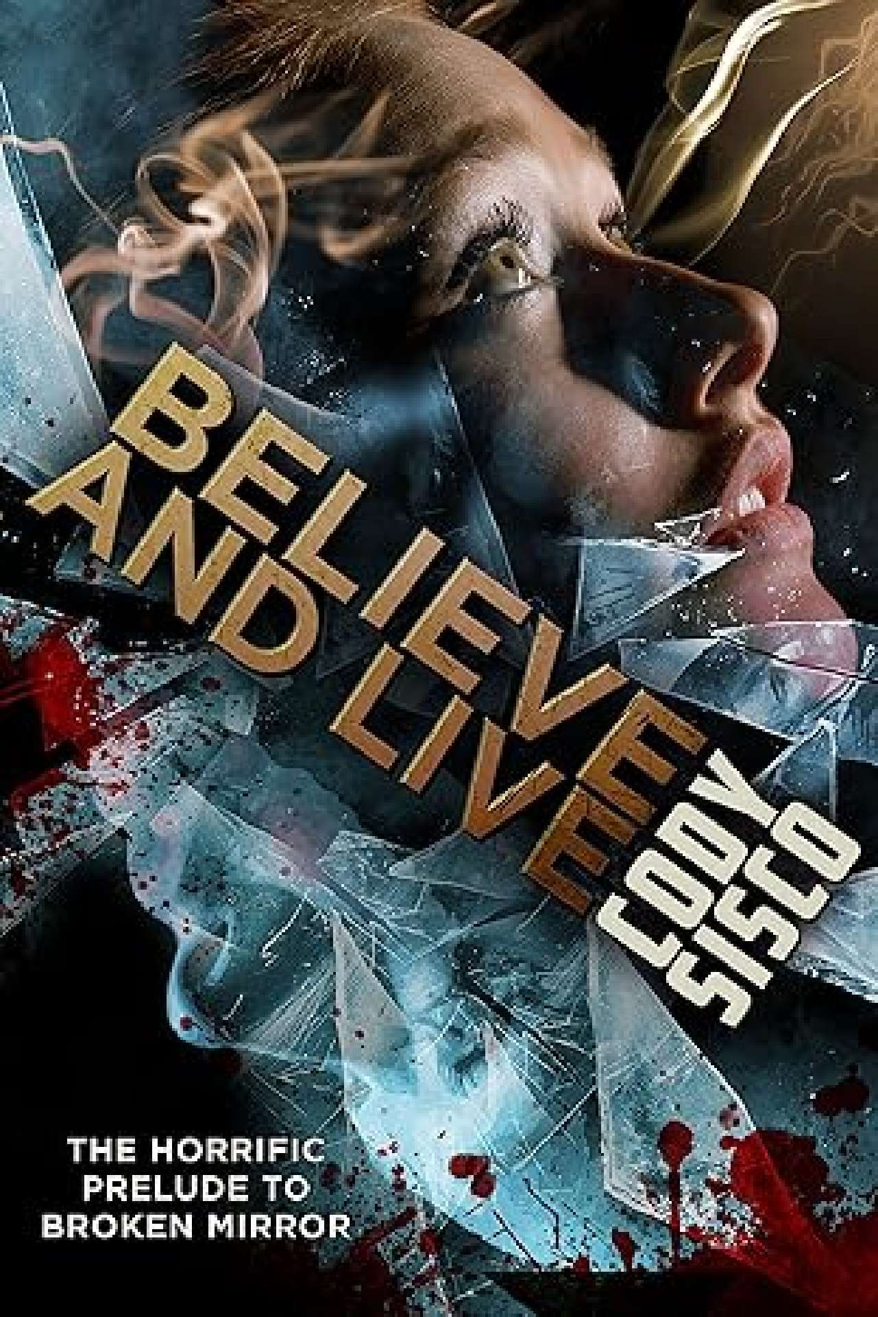 Believe and Live: the horrific prelude to Broken Mirror