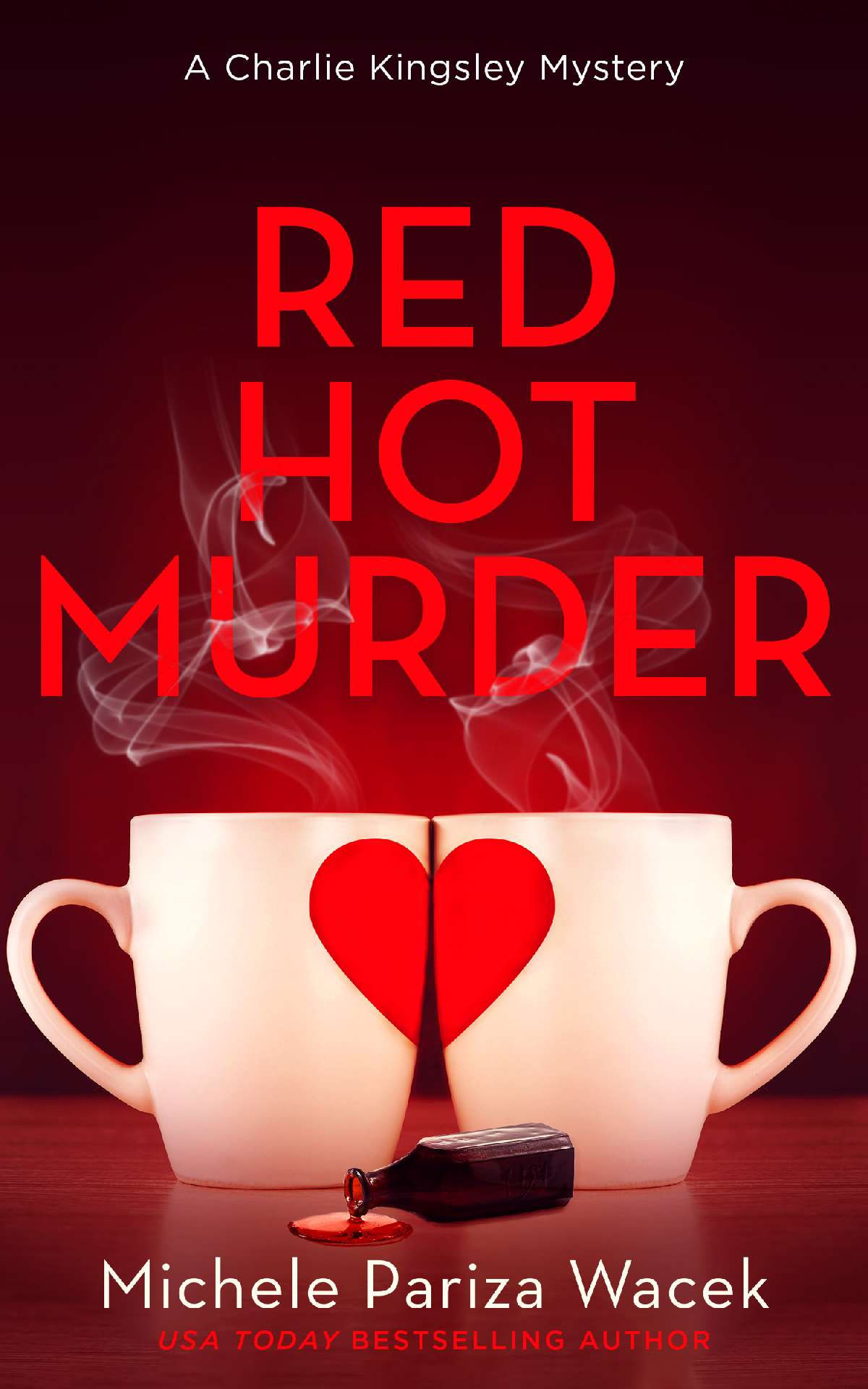Michele Pariza Wacek - Red Hot Murder - Charlie Kingsley Mysteries 6