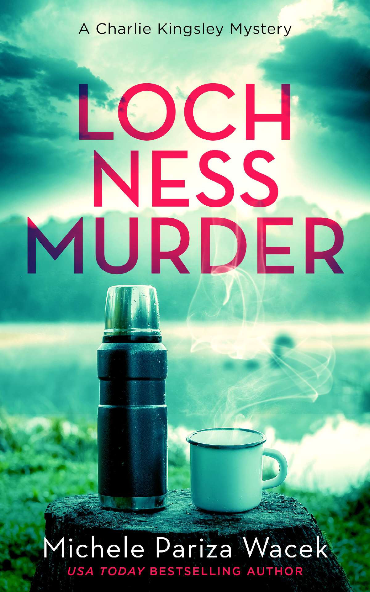 Michele Pariza Wacek - Loch Ness Murder - A Charlie Kingsley Cozy Novella 2