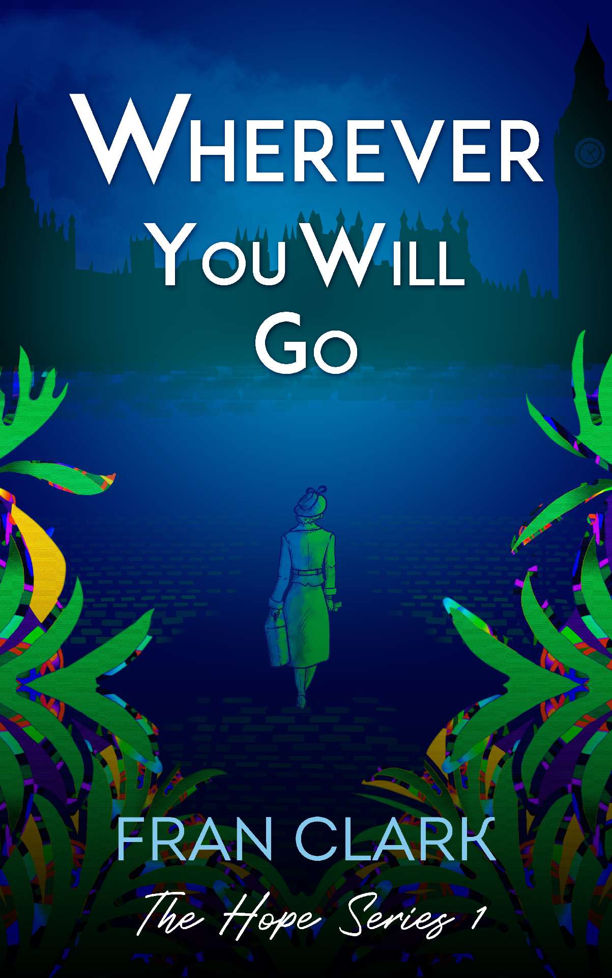 Fran Clark - Wherever You Will Go - Hope Series 1