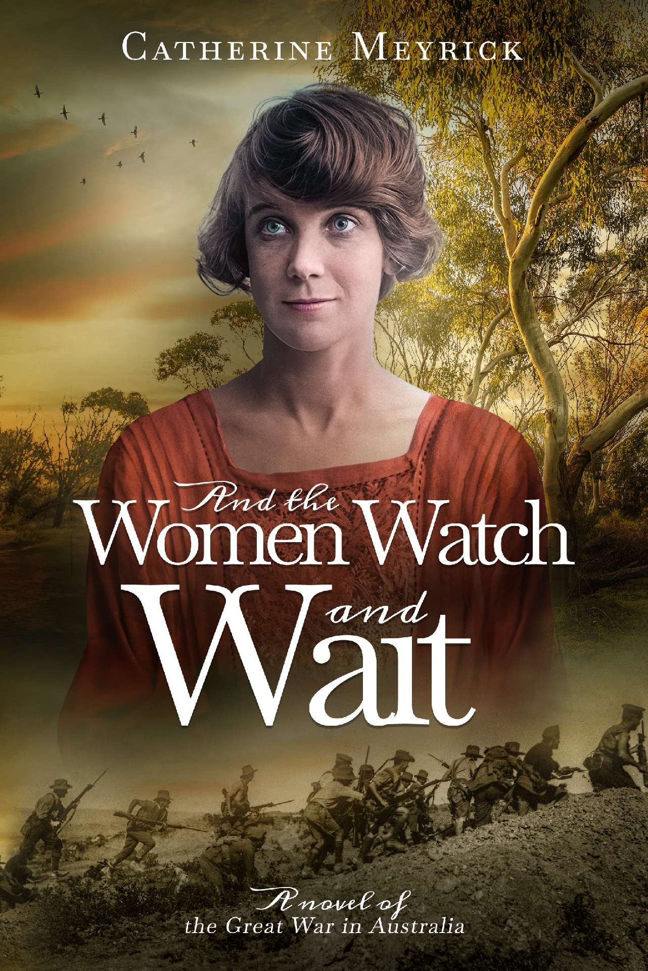 And the Women Watch and Wait: A novel of the Great War in Australia