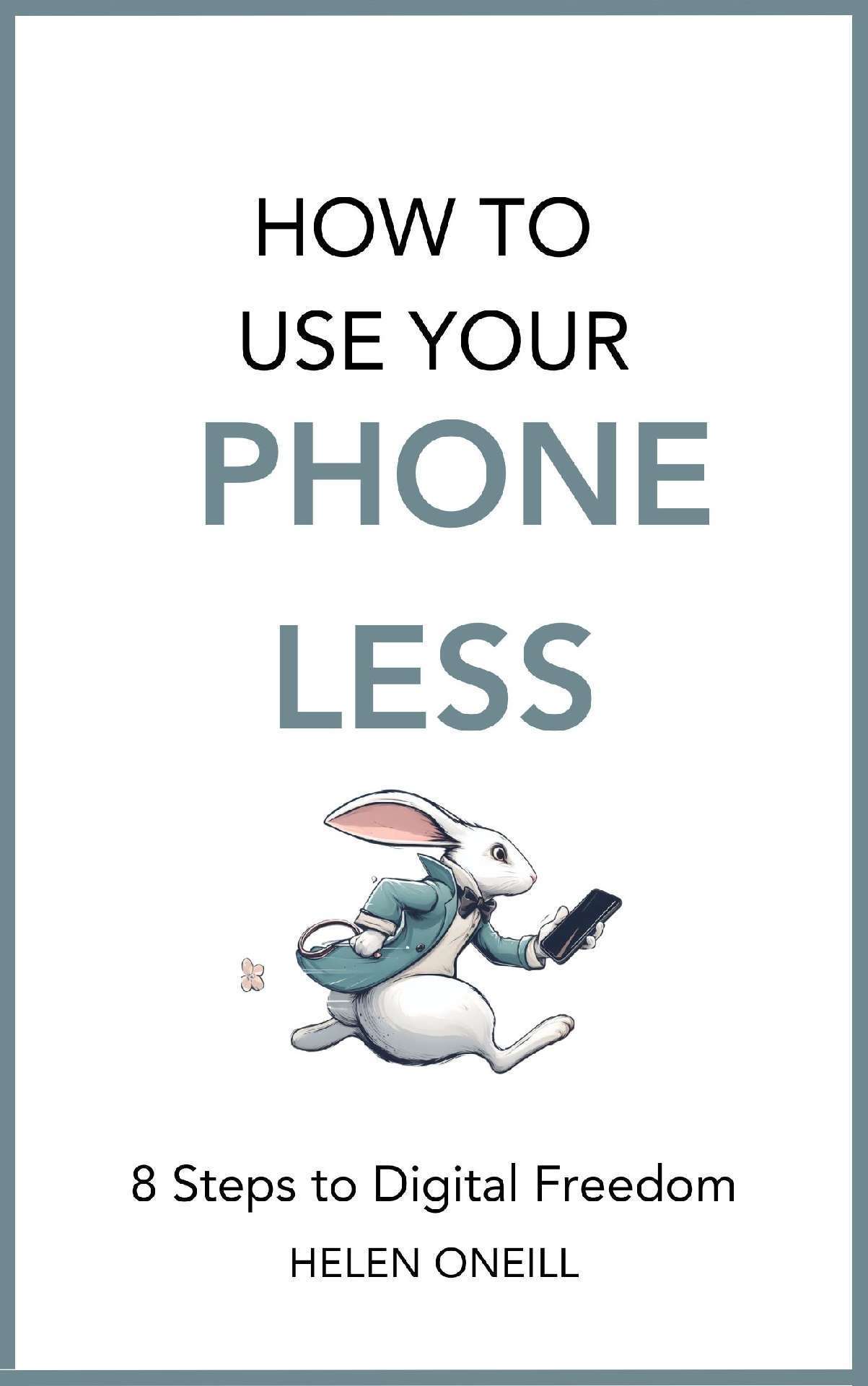 How to Use Your Phone Less: 8 Steps to Digital Freedom
