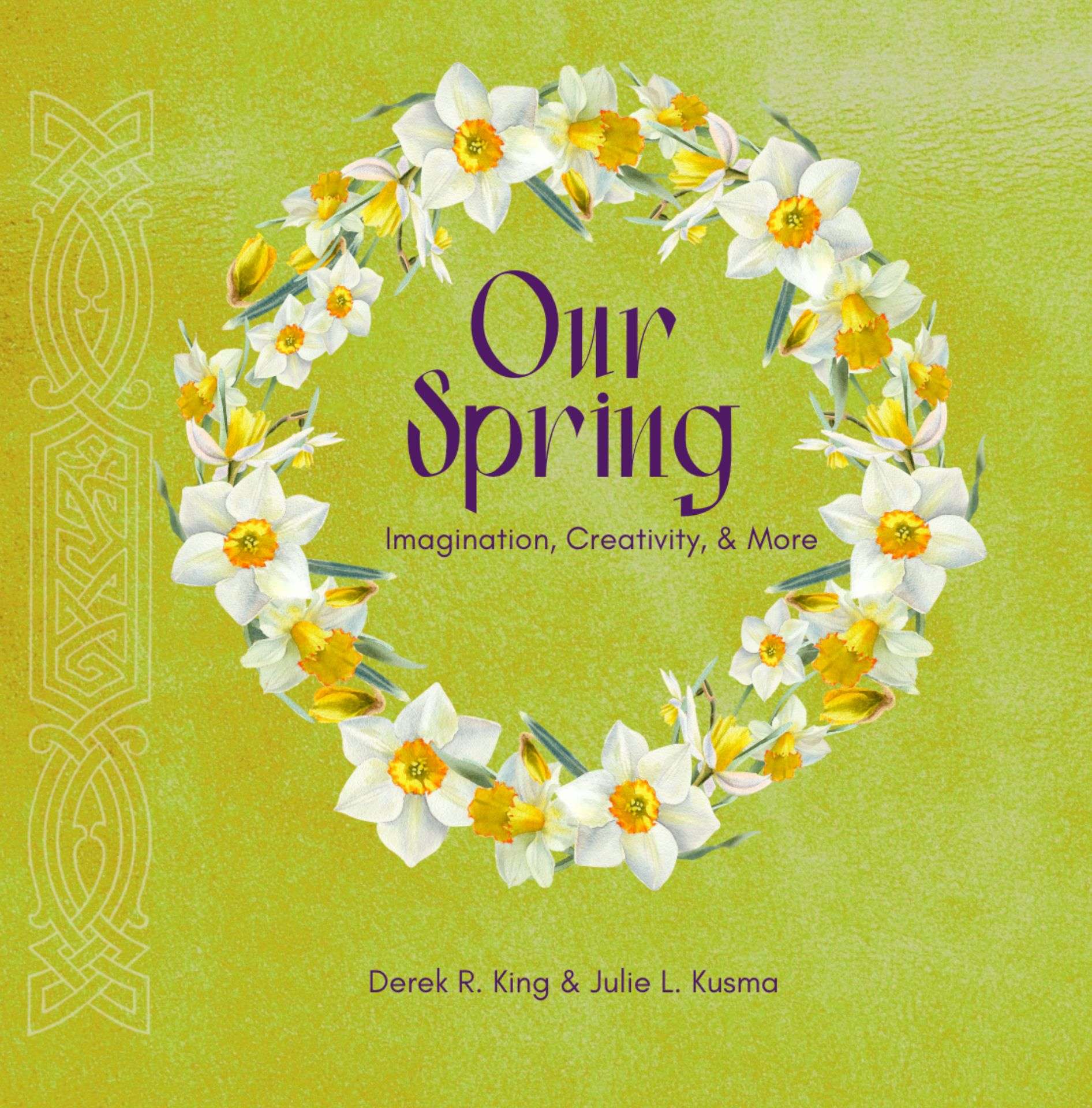 Our Spring: Imagination, Creativity, and More