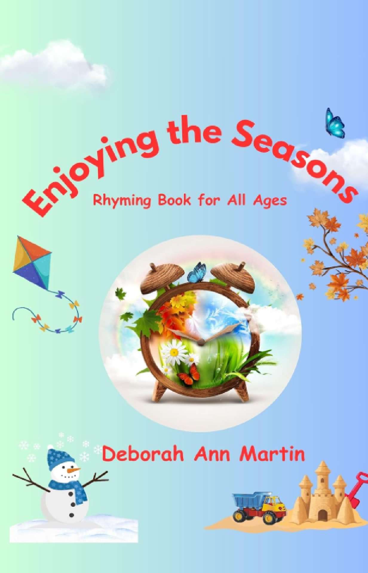 Enjoying the Seasons: Rhyming Book for All Ages