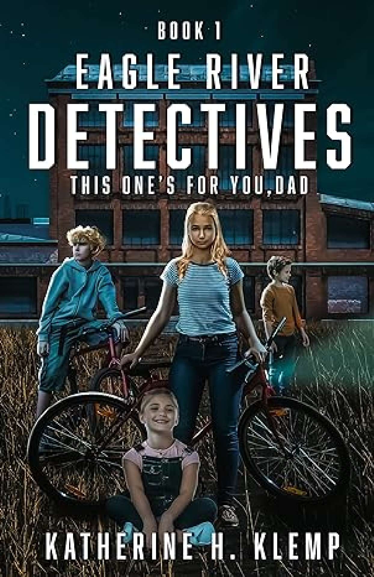 Eagle River Detectives Book 1 This One's For You, Dad