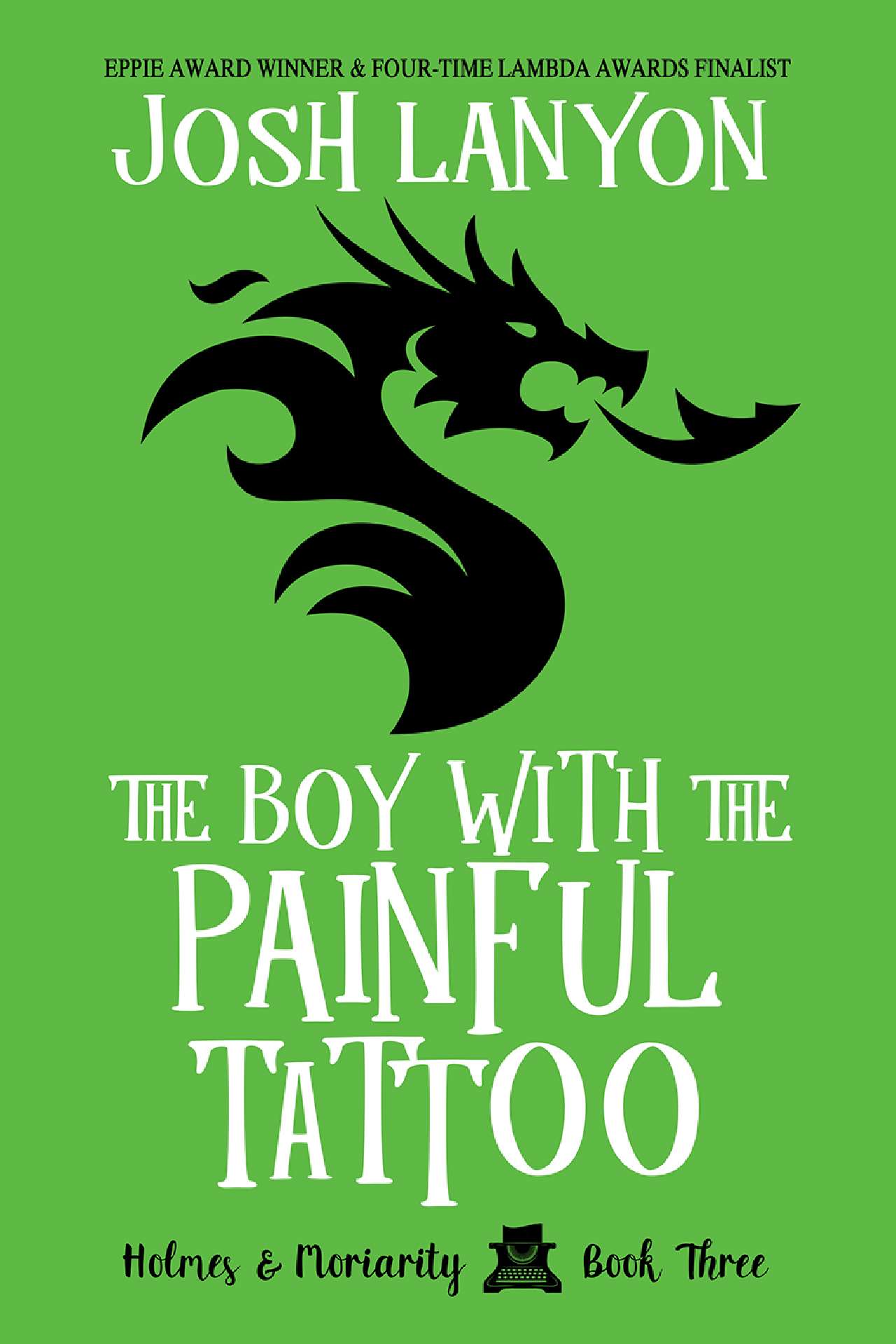 Josh Lanyon - The Boy with the Painful Tattoo - Holmes & Moriarity 3