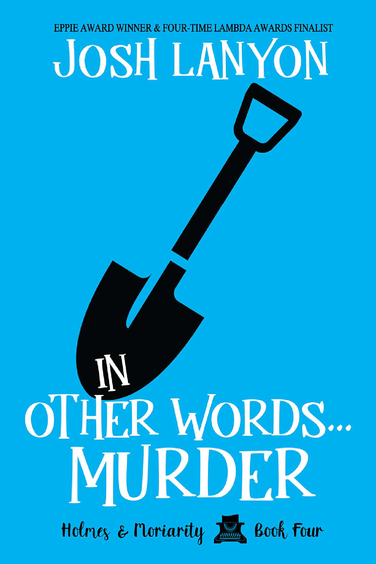 Josh Lanyon - In Other Words...Murder - Holmes & Moriarity 4