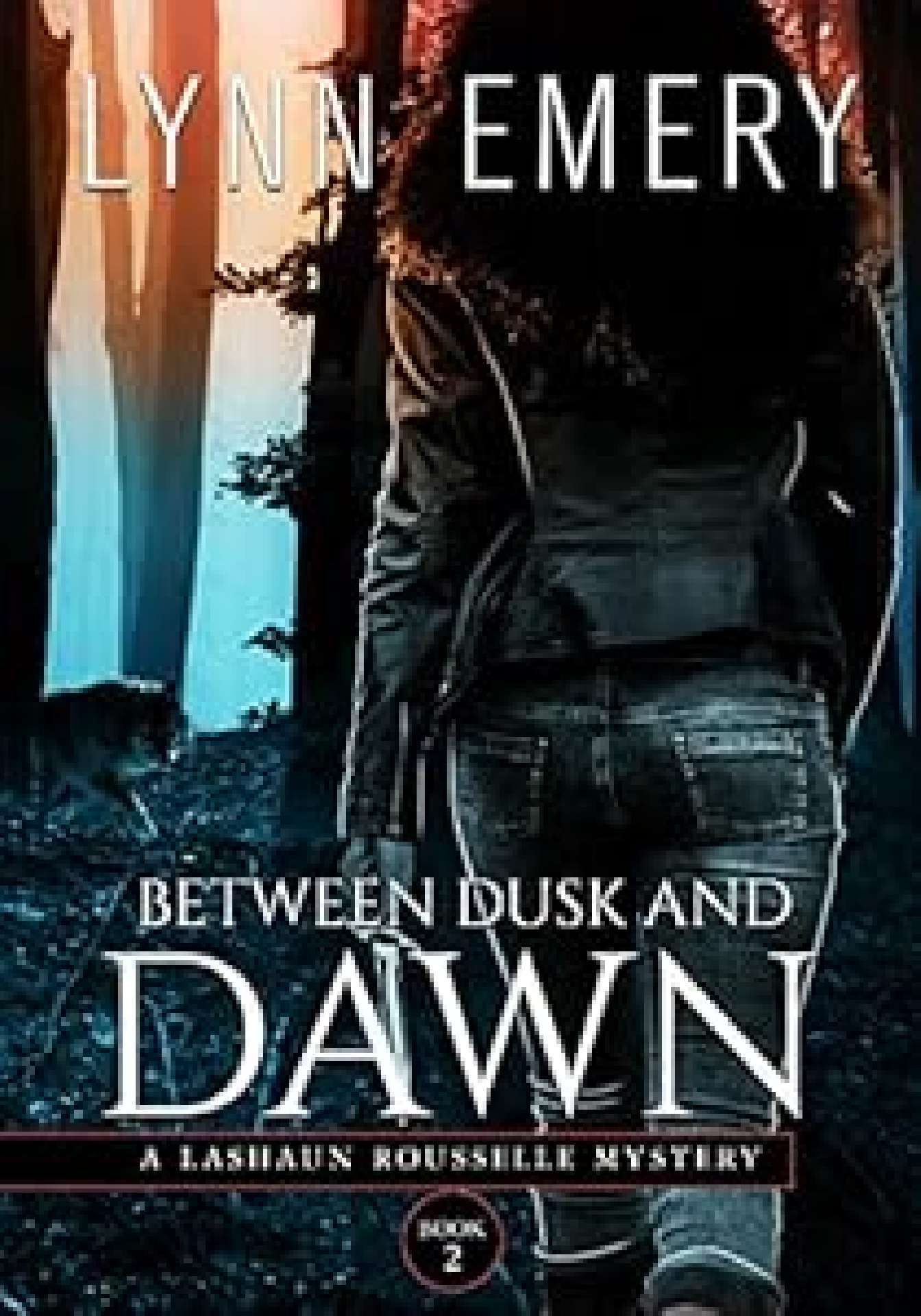 Lynn Emery - Between Dusk and Dawn - LaShaun Rousselle Mystery 2
