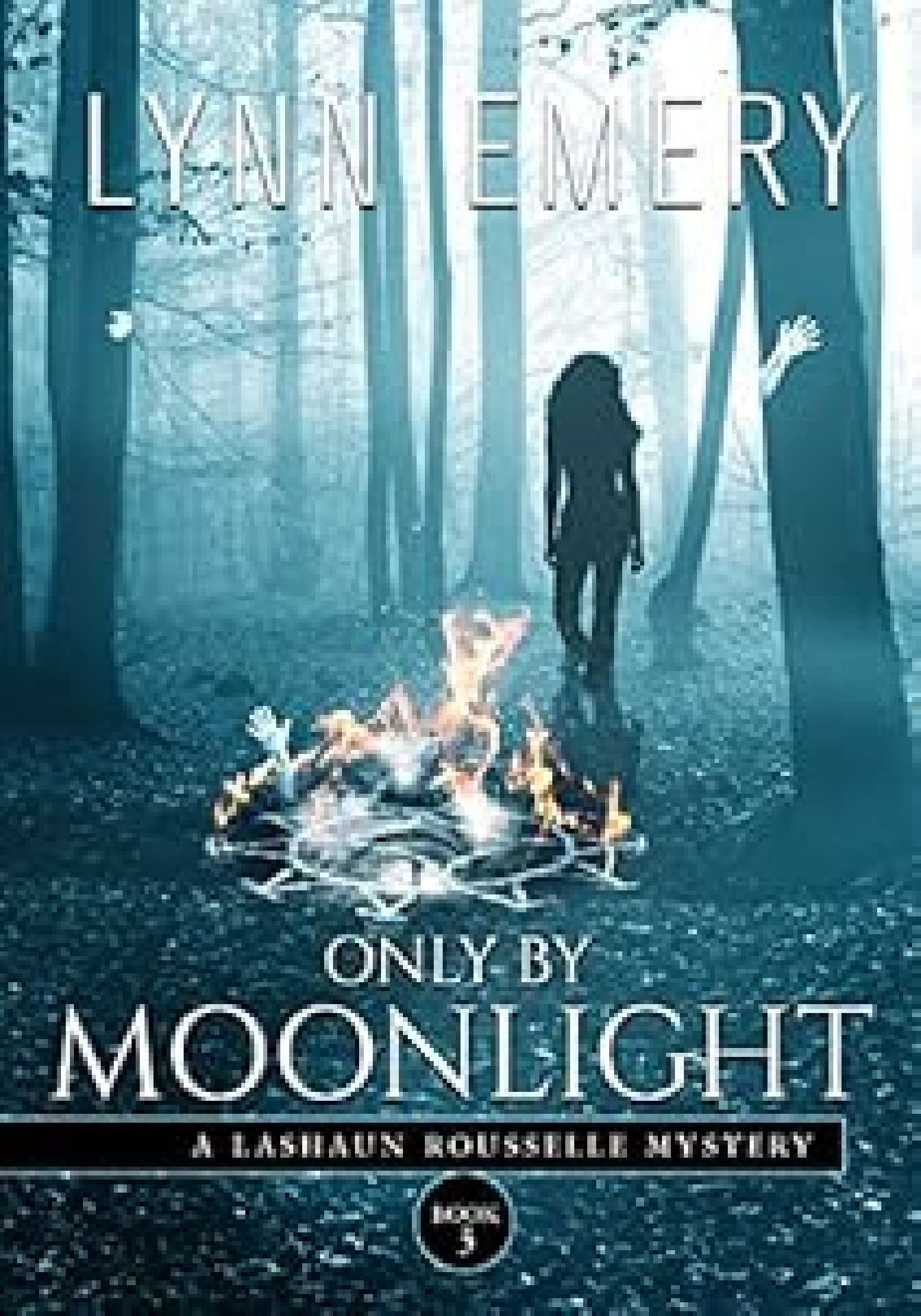 Lynn Emery - Only by Moonlight - LaShaun Rousselle Mystery 3