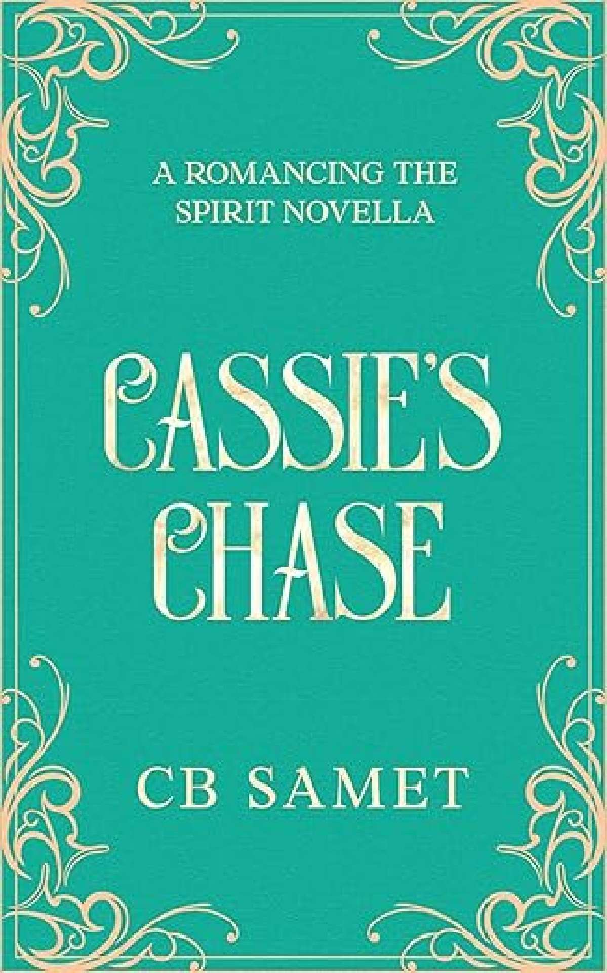 CB Samet - Cassie's Chase - Romancing the Spirit 3