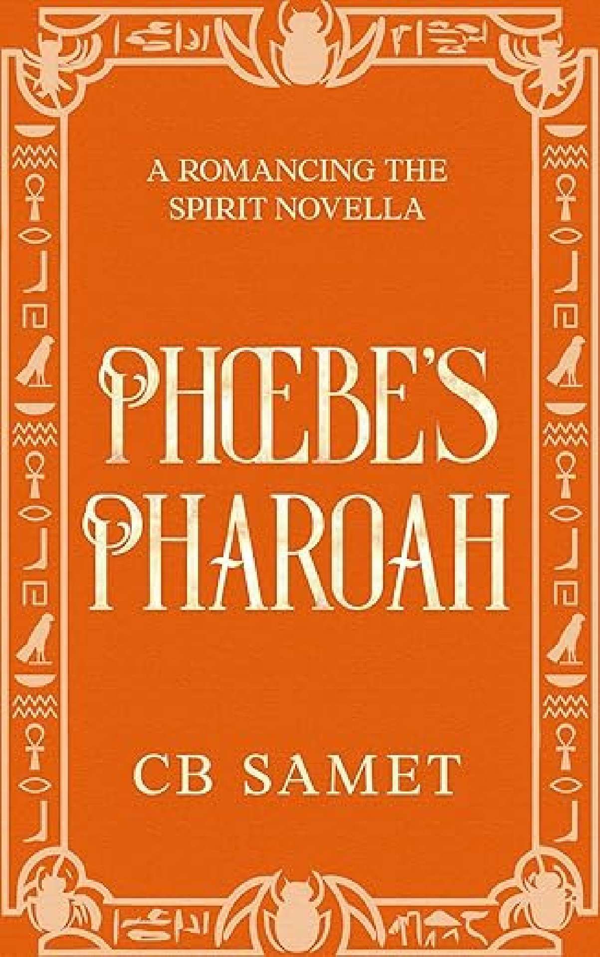CB Samet - Phoebe's Pharaoh - Romancing the Spirit 4