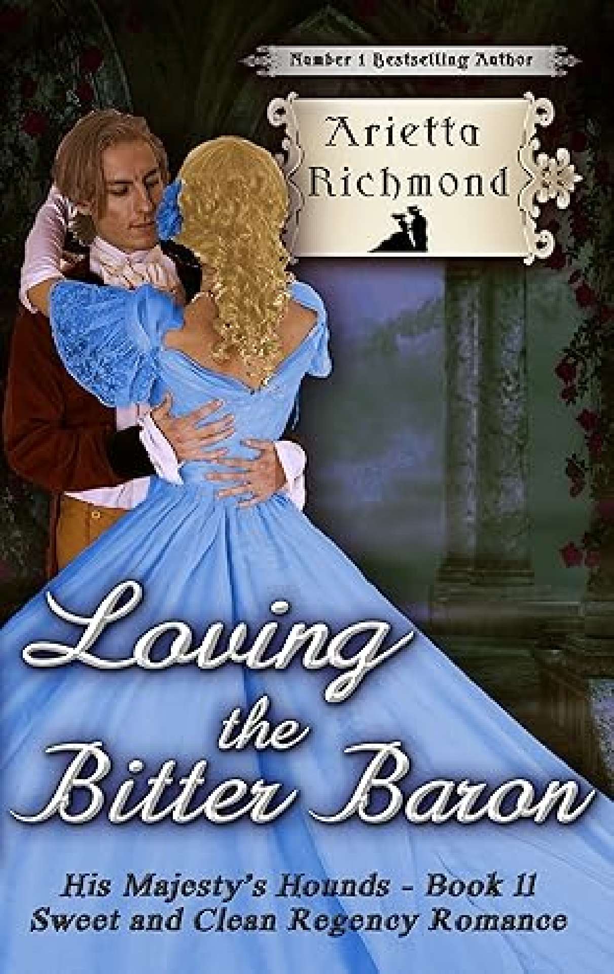 Arietta Richmond - Loving the Bitter Baron - His Majesty's Hounds 11