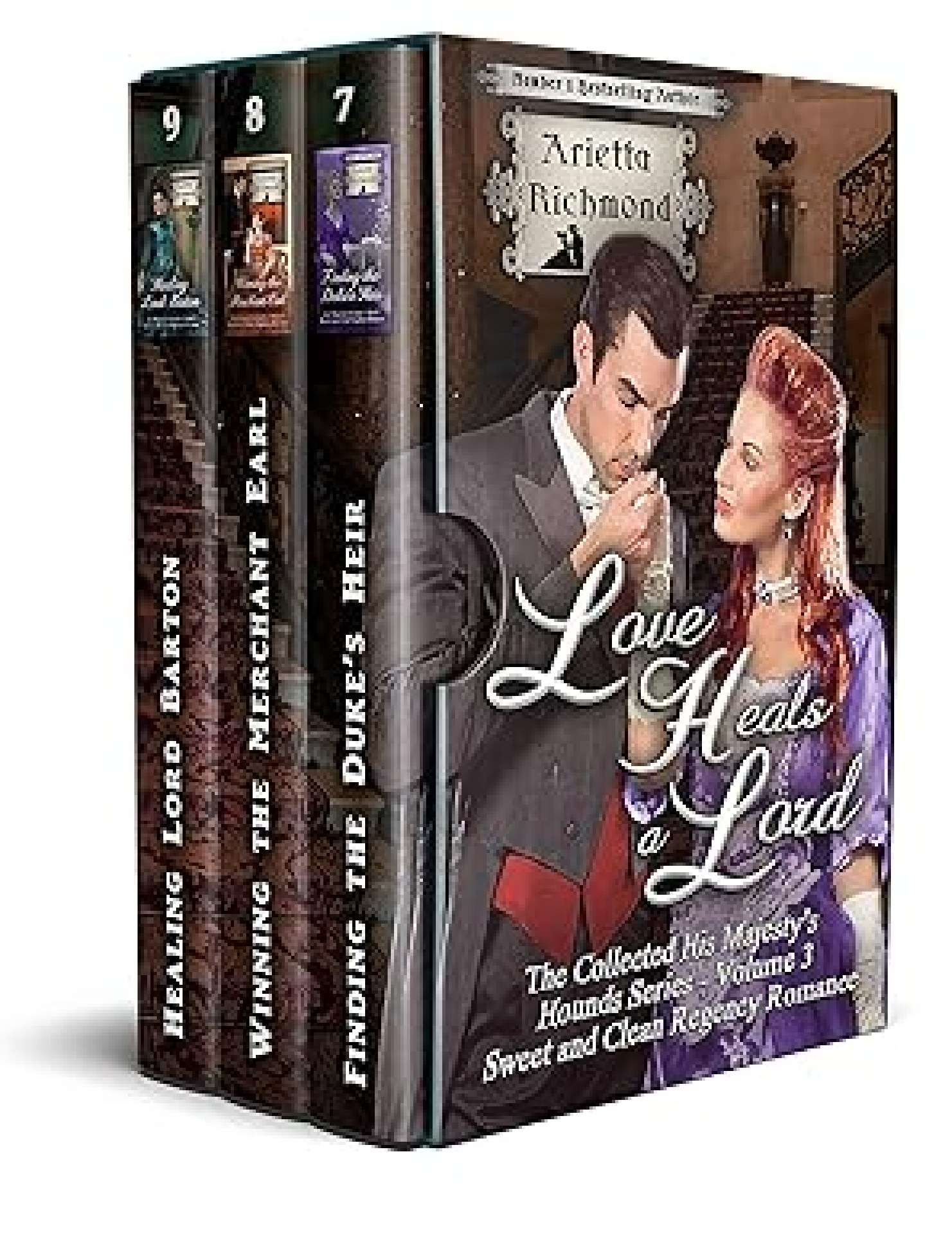 Arietta Richmond - Love Heals a Lord - The Collected His Majesty's Hounds: Books 7 t 3