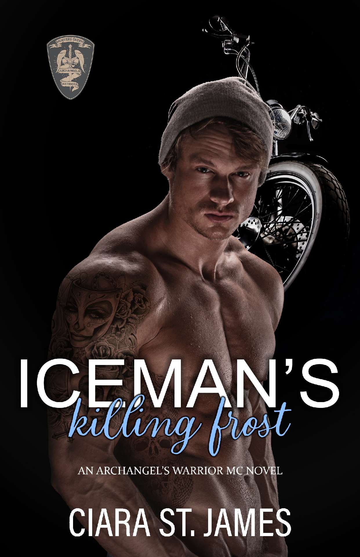 Ciara St James - Iceman's Killing Frost - Hunters Creek Archangel's Warriors MC 13
