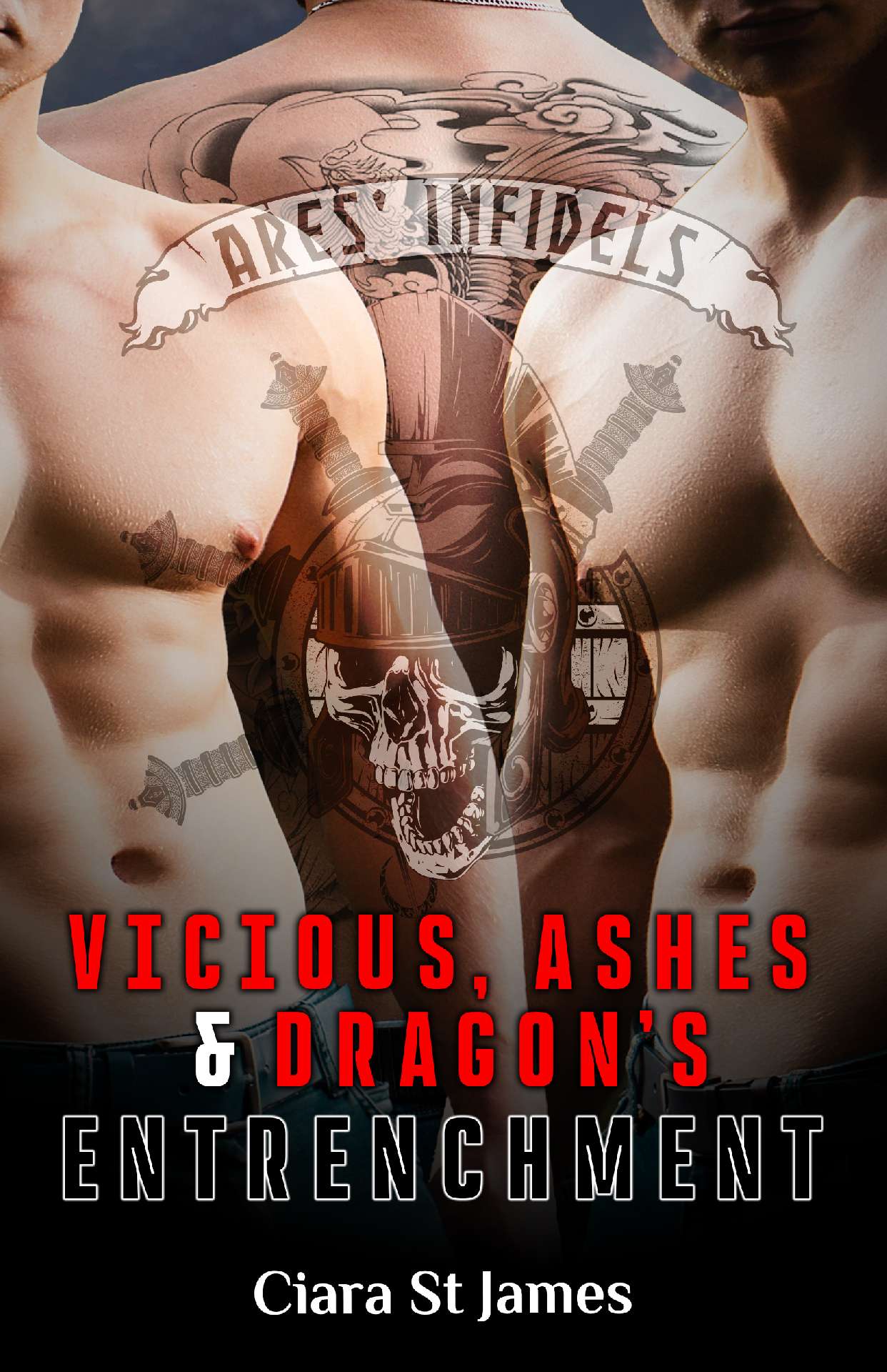 Ciara St James - Vicious, Ashes & Dragon's Entrenchment - Ares Infidels MC 18