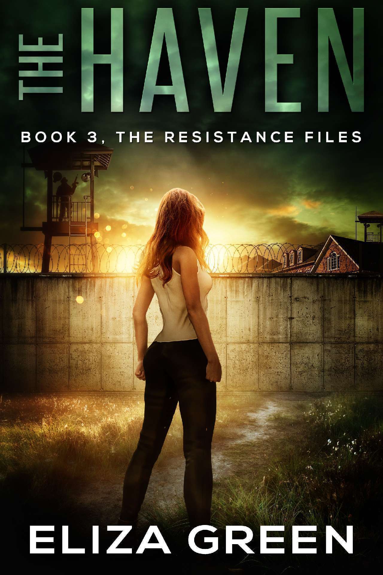 Eliza Green - The Haven - The Resistance Files 3