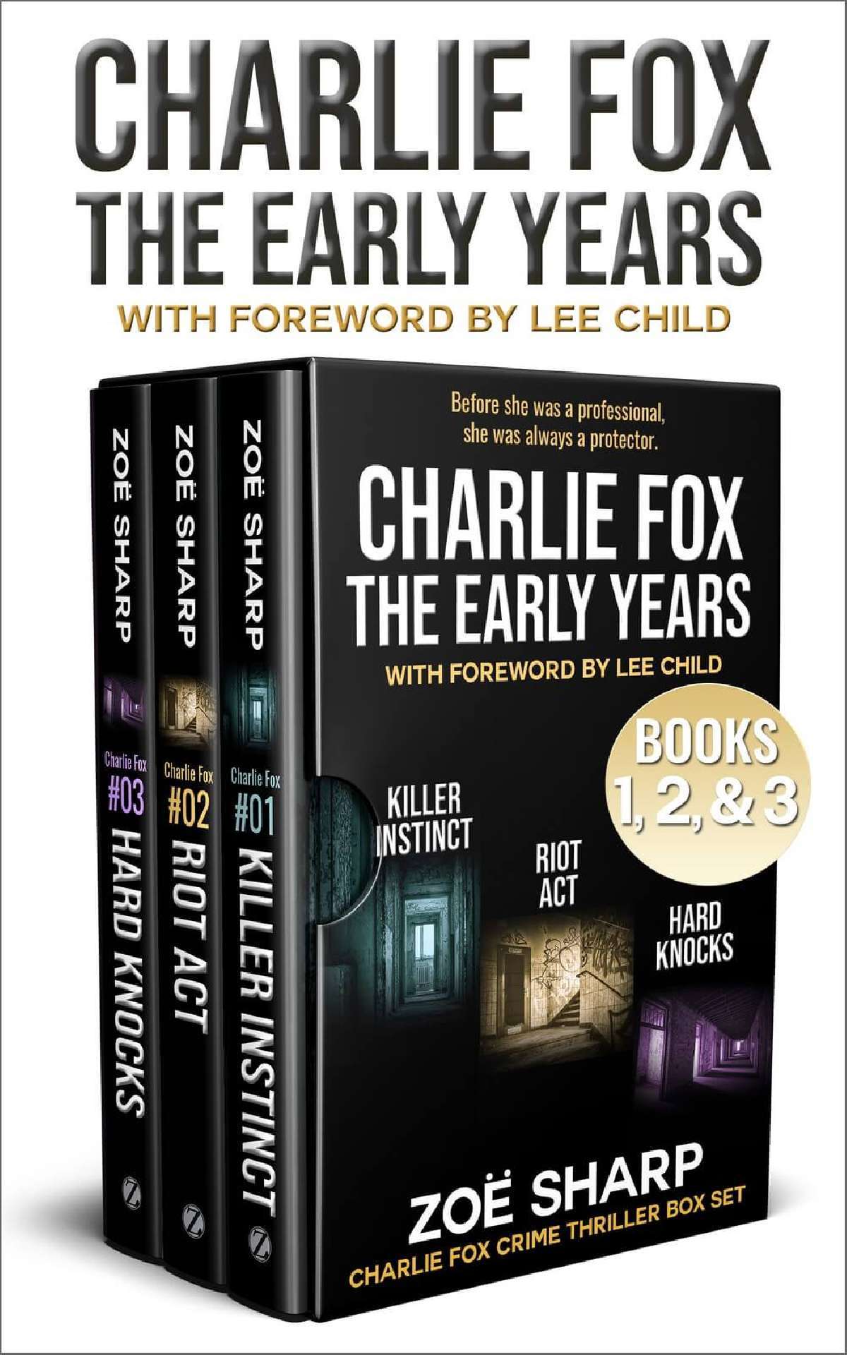 Zoe Sharp - Charlie Fox: The Early Years (eBoxset #1: Killer Instinct, Riot Act & Hard Knocks) - Charlie Fox Crime Thrillers Series