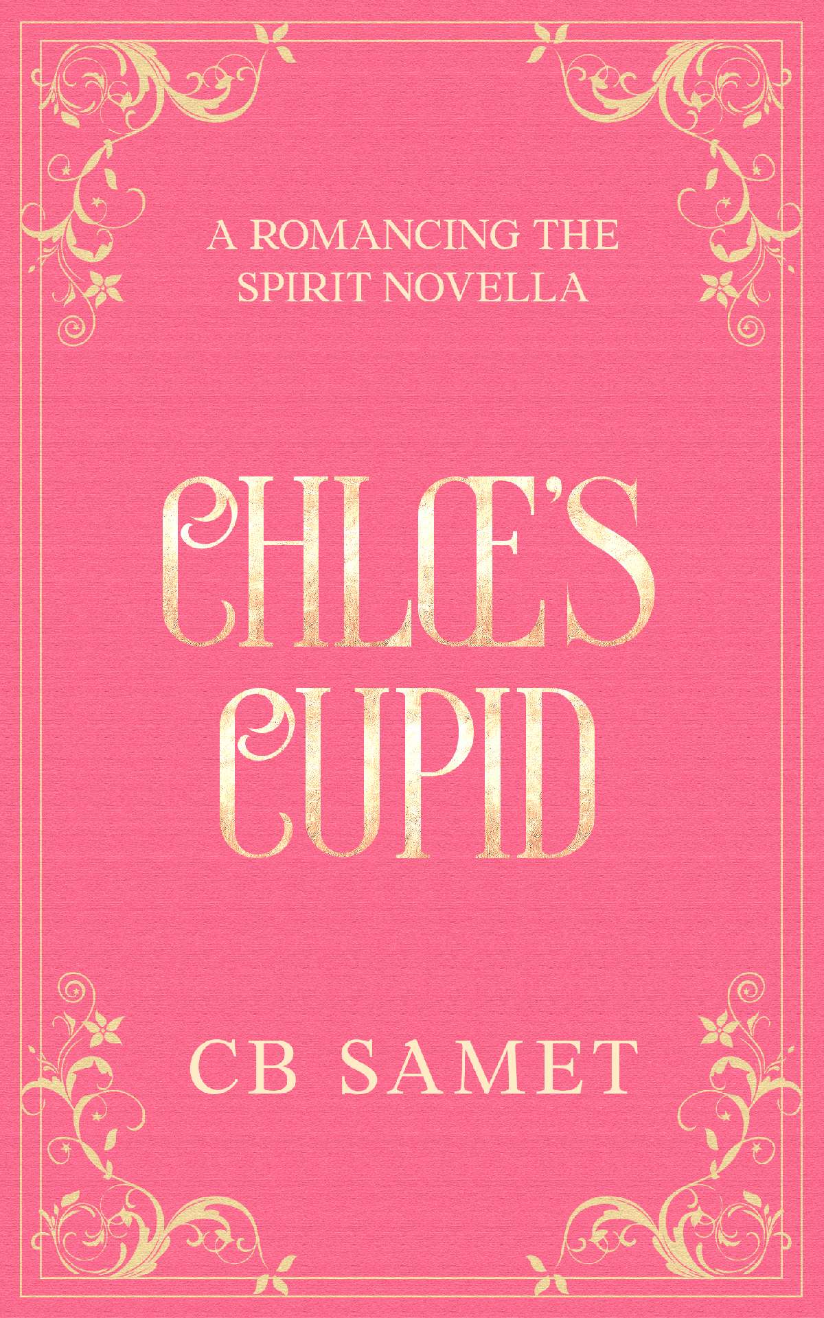 CB Samet - Chloe's Cupid - Romancing the Spirit 12
