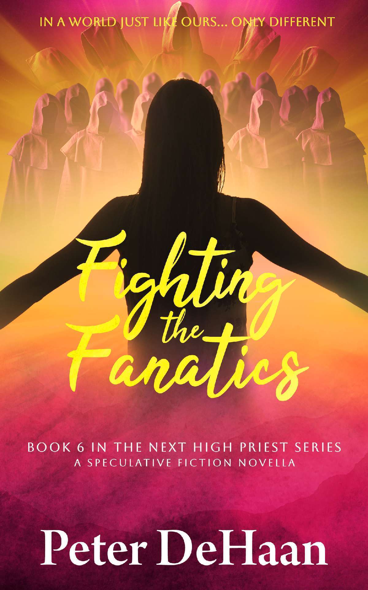 Fighting the Fanatics: A Speculative Fiction Novella