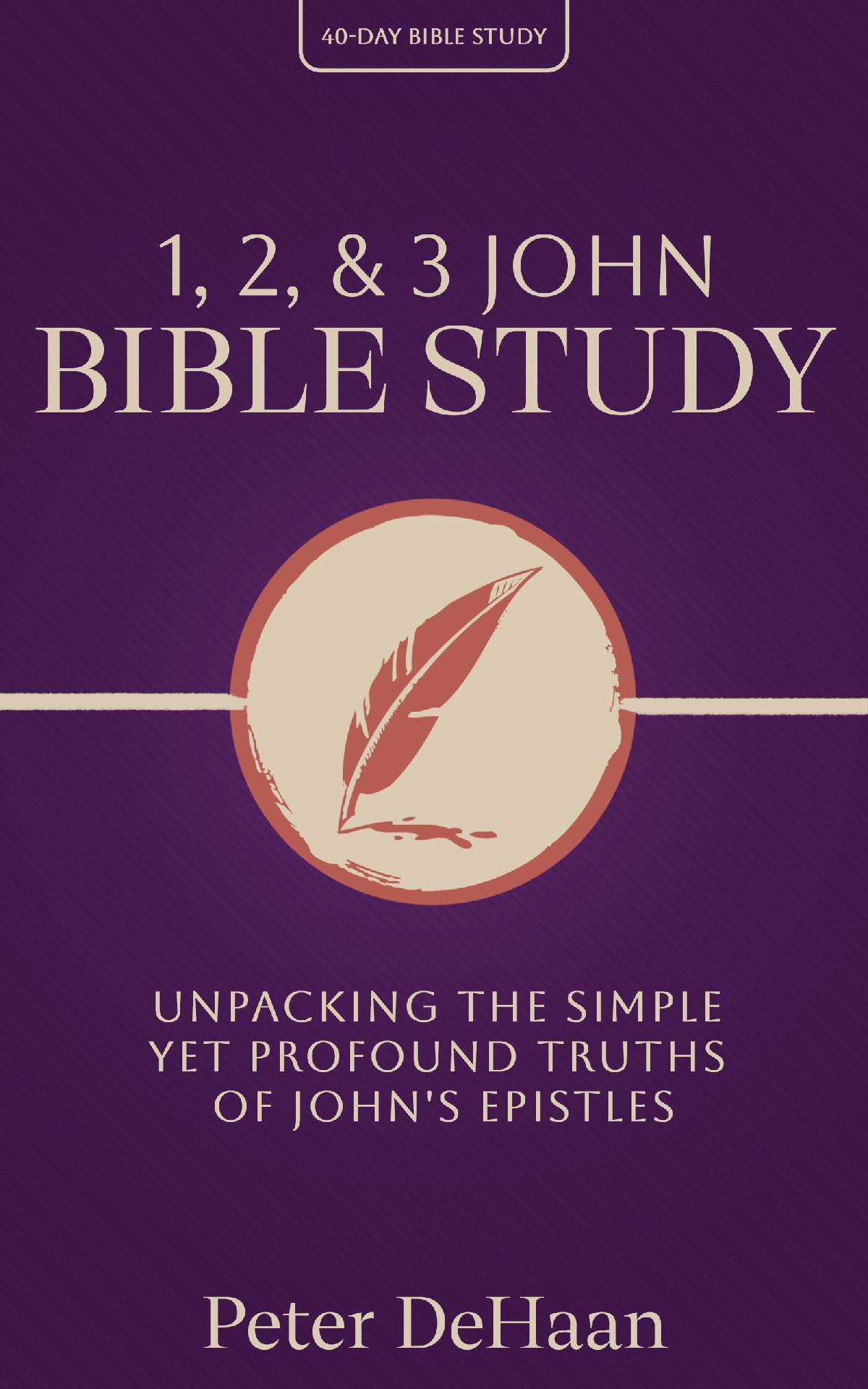1, 2, & 3 John Bible Study: Unpacking the Simple Yet Profound Truths of John's Epistles