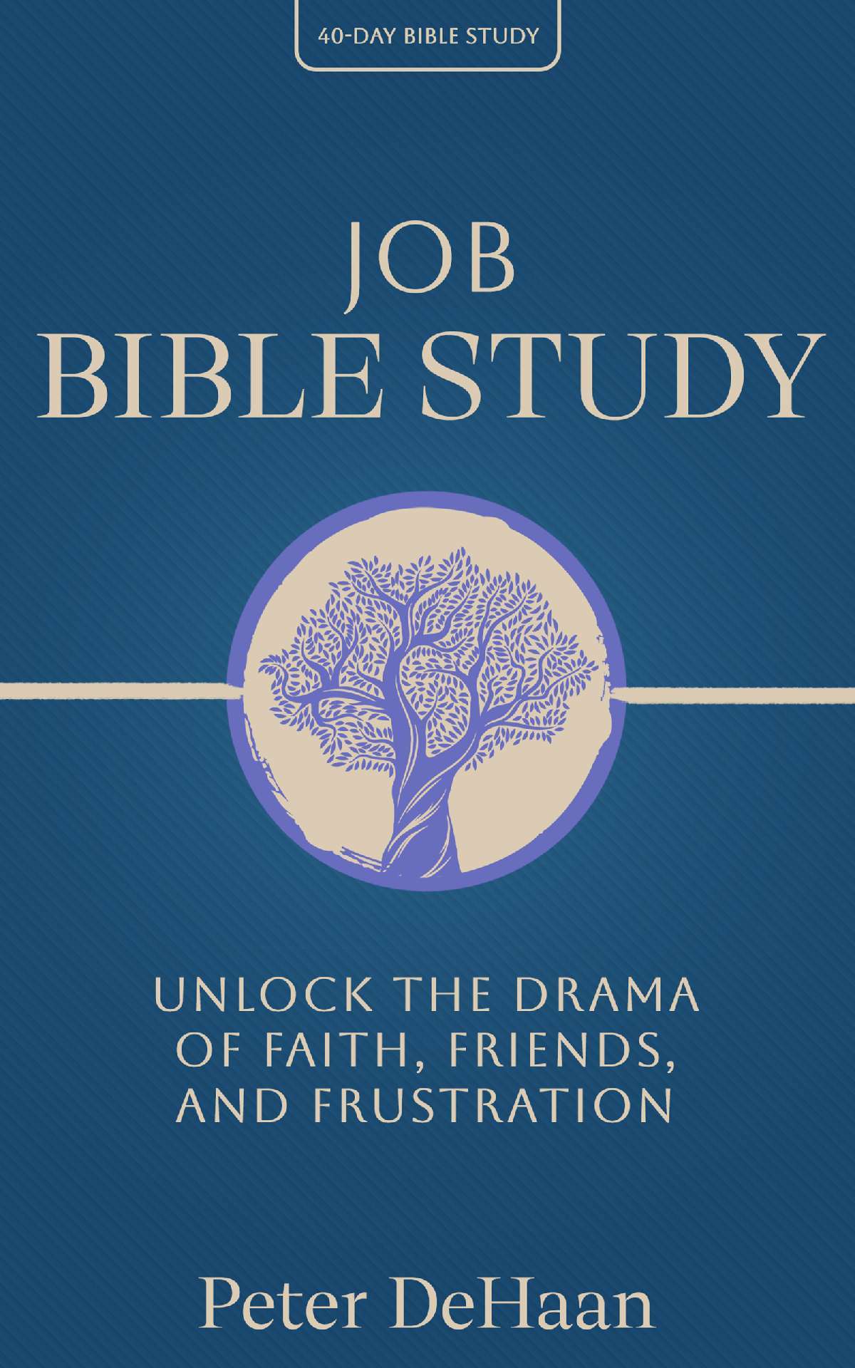 Job Bible Study: Unlock the Drama of Faith, Friends, and Frustration
