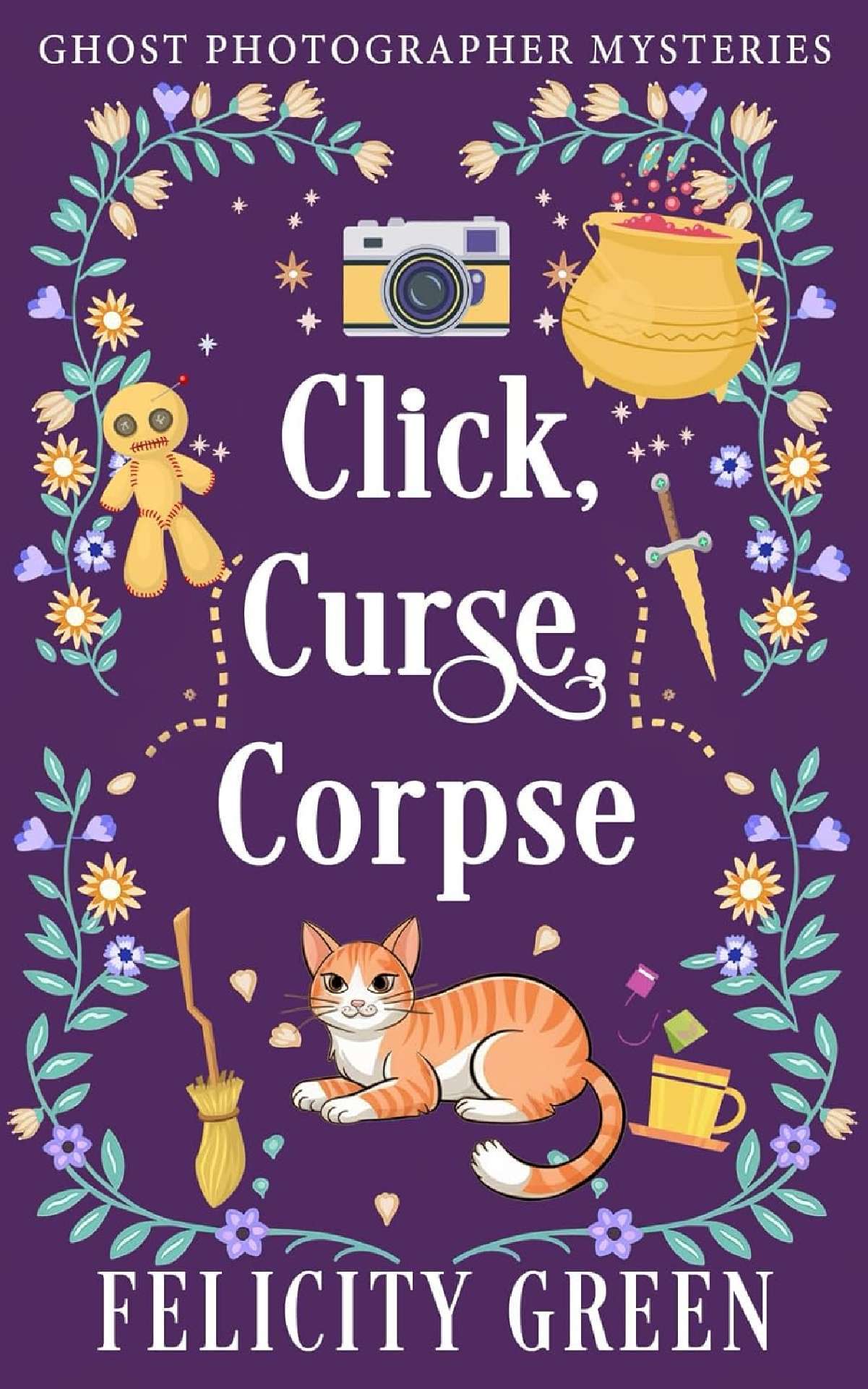 Click, Curse, Corpse: A Ghost Photographer Paranormal Cozy Mystery
