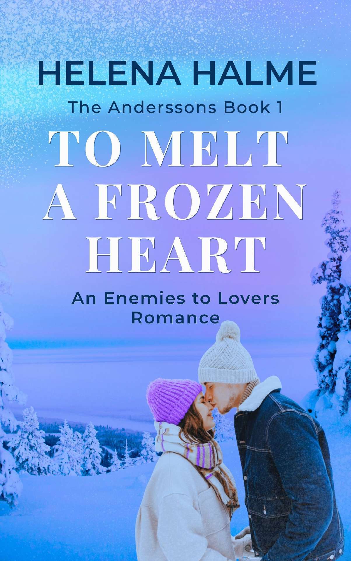 To Melt A Frozen Heart: An Enemies to Lovers Lapland Romance
