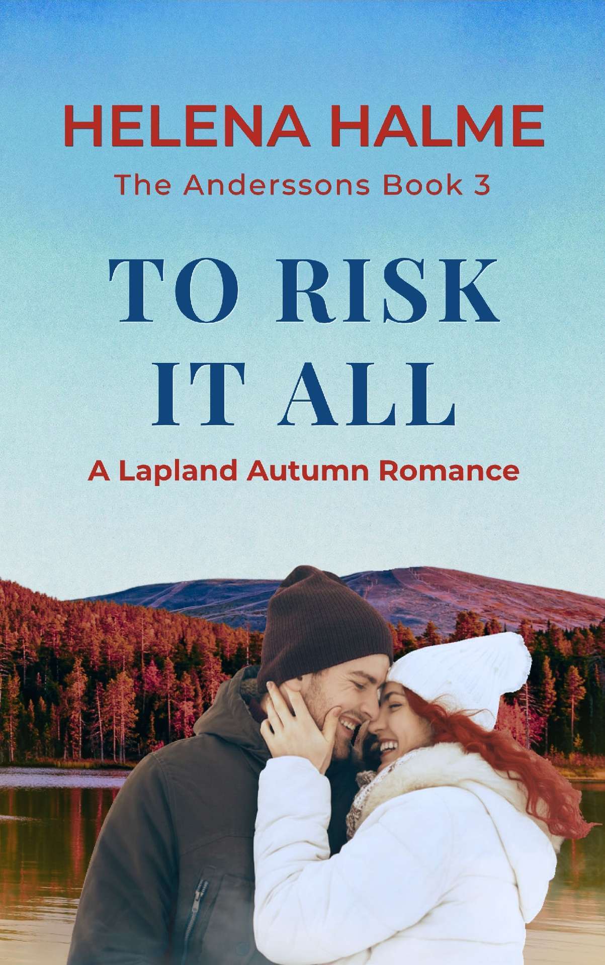 To Risk It All: A Lapland Autumn Romance