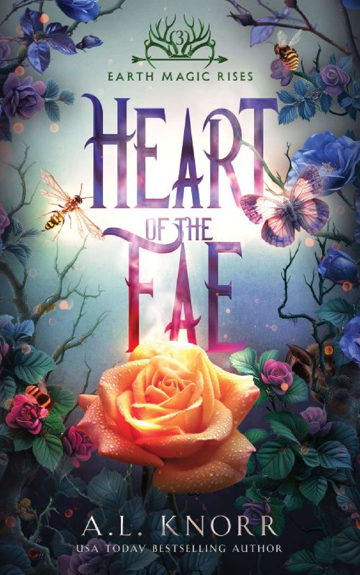 A.L. Knorr - Heart of the Fae - Earth Magic Rises 3