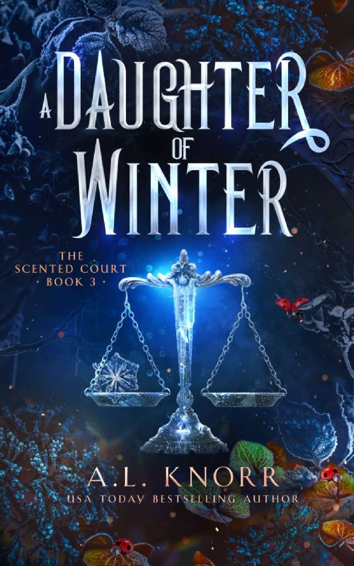 A.L. Knorr - A Daughter of Winter - The Scented Court 3