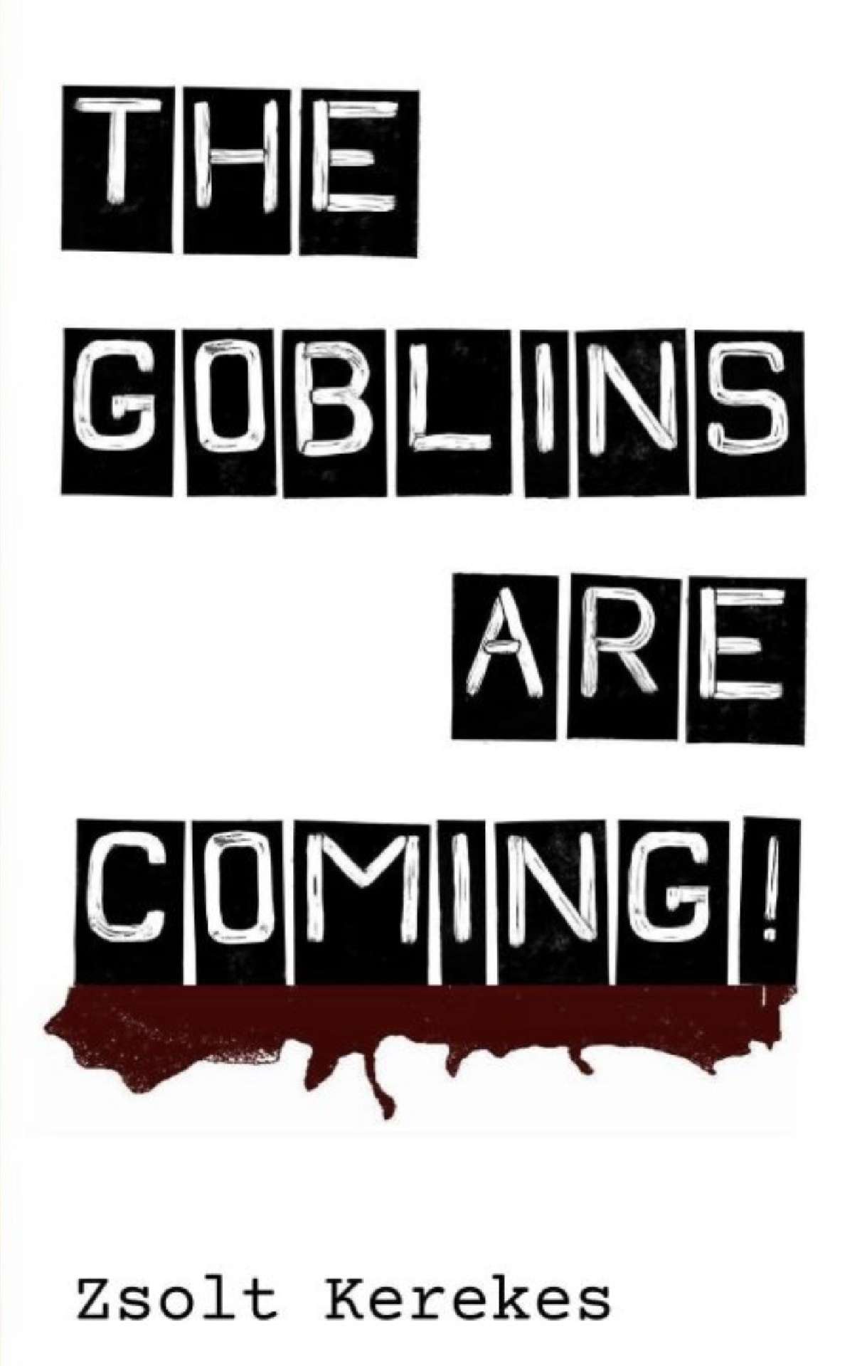 The Goblins are Coming!