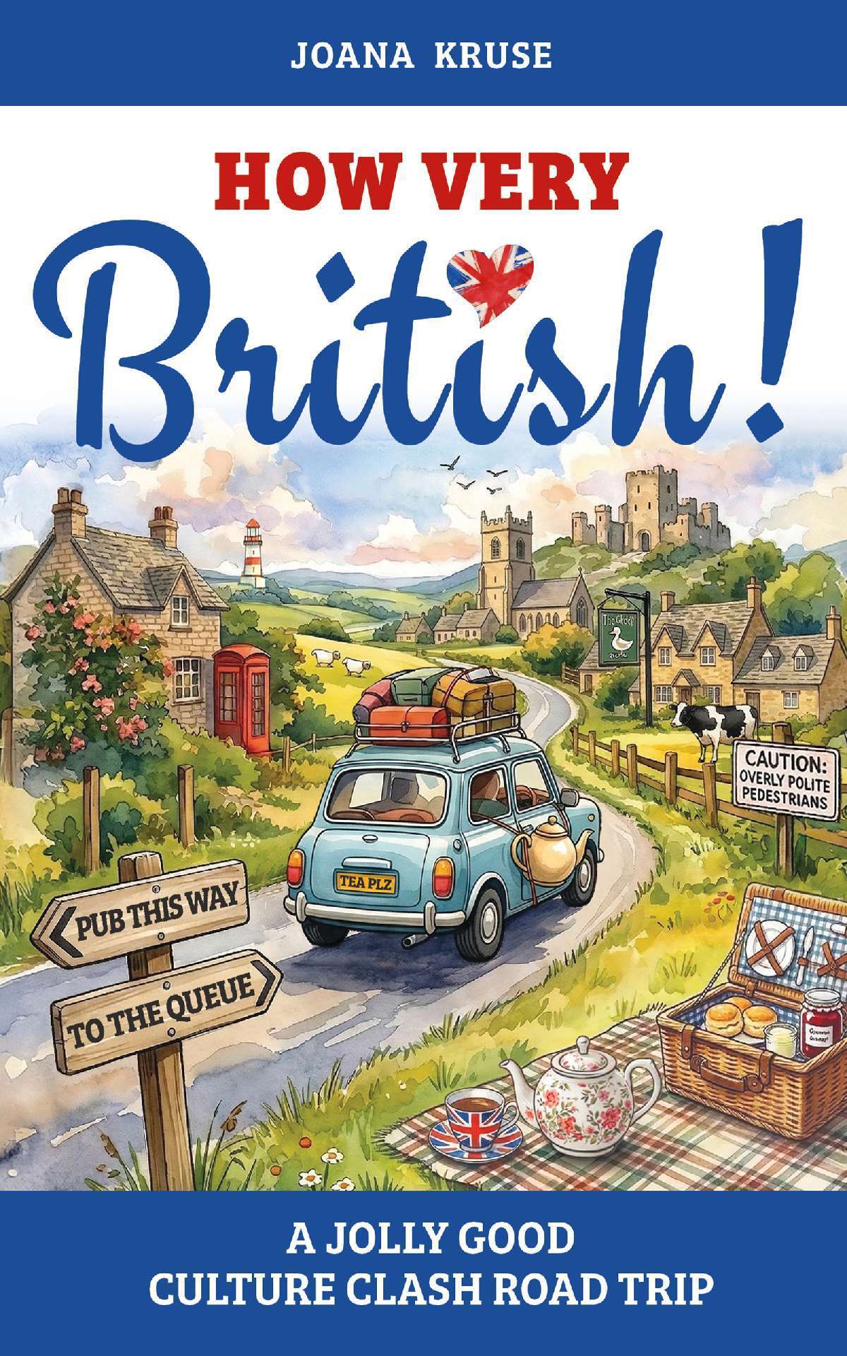 HOW VERY BRITISH!: A Jolly Good Culture Clash Road Trip