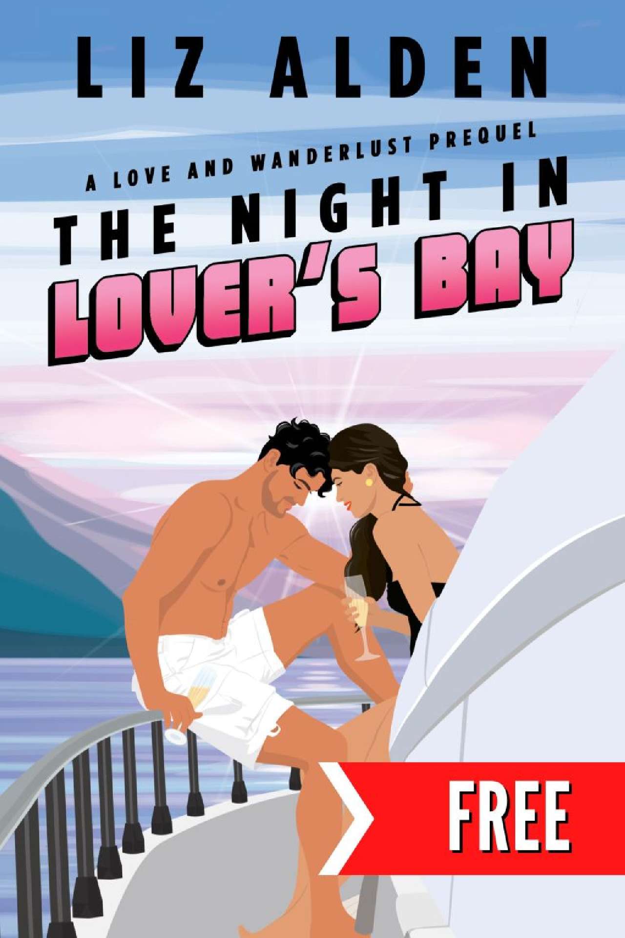 Liz Alden - The Night in Lover's Bay: A Love and Wanderlust Prequel - Love and Wanderlust 0.5