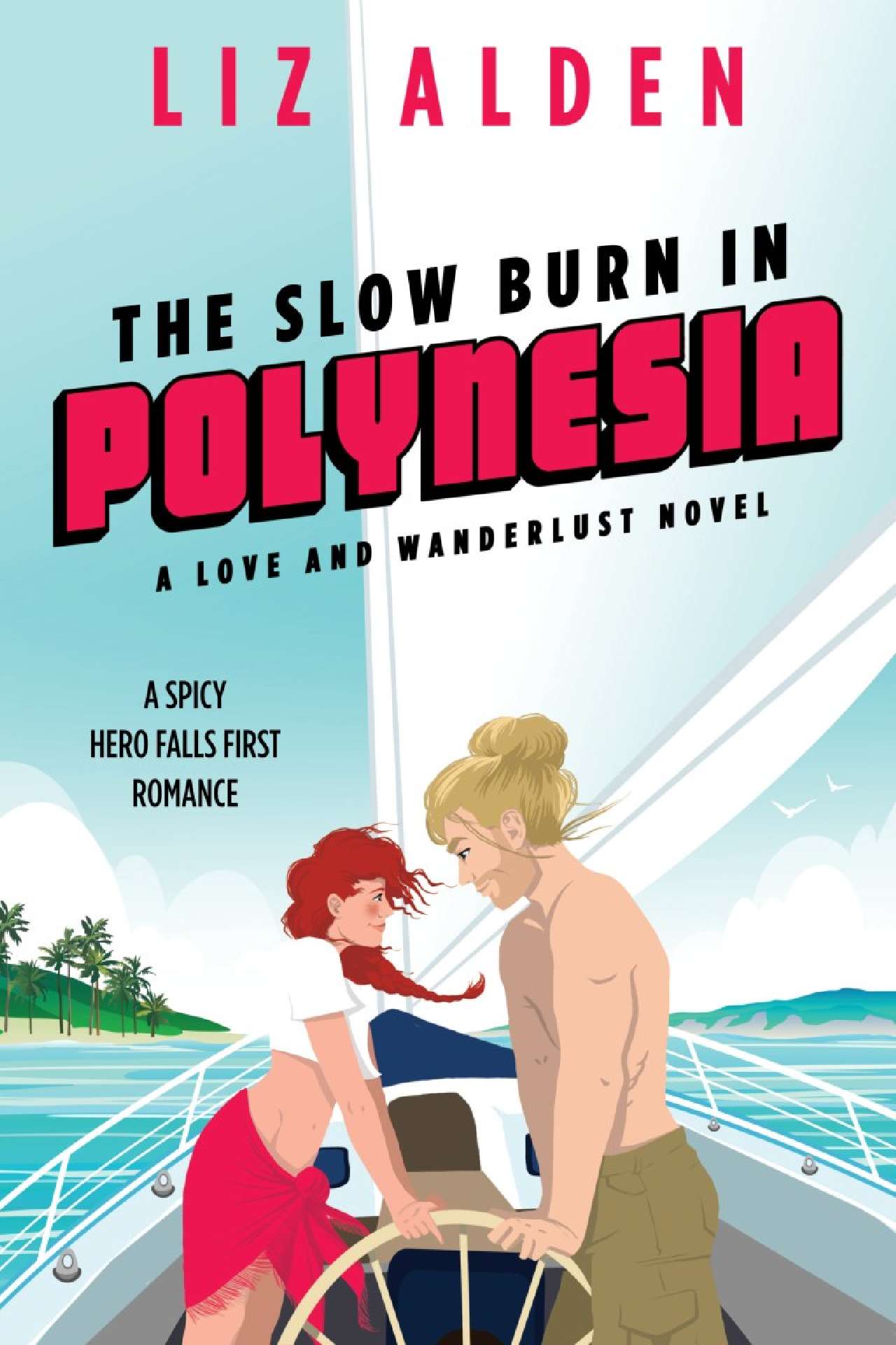 Liz Alden - The Slow Burn in Polynesia - Love and Wanderlust 2