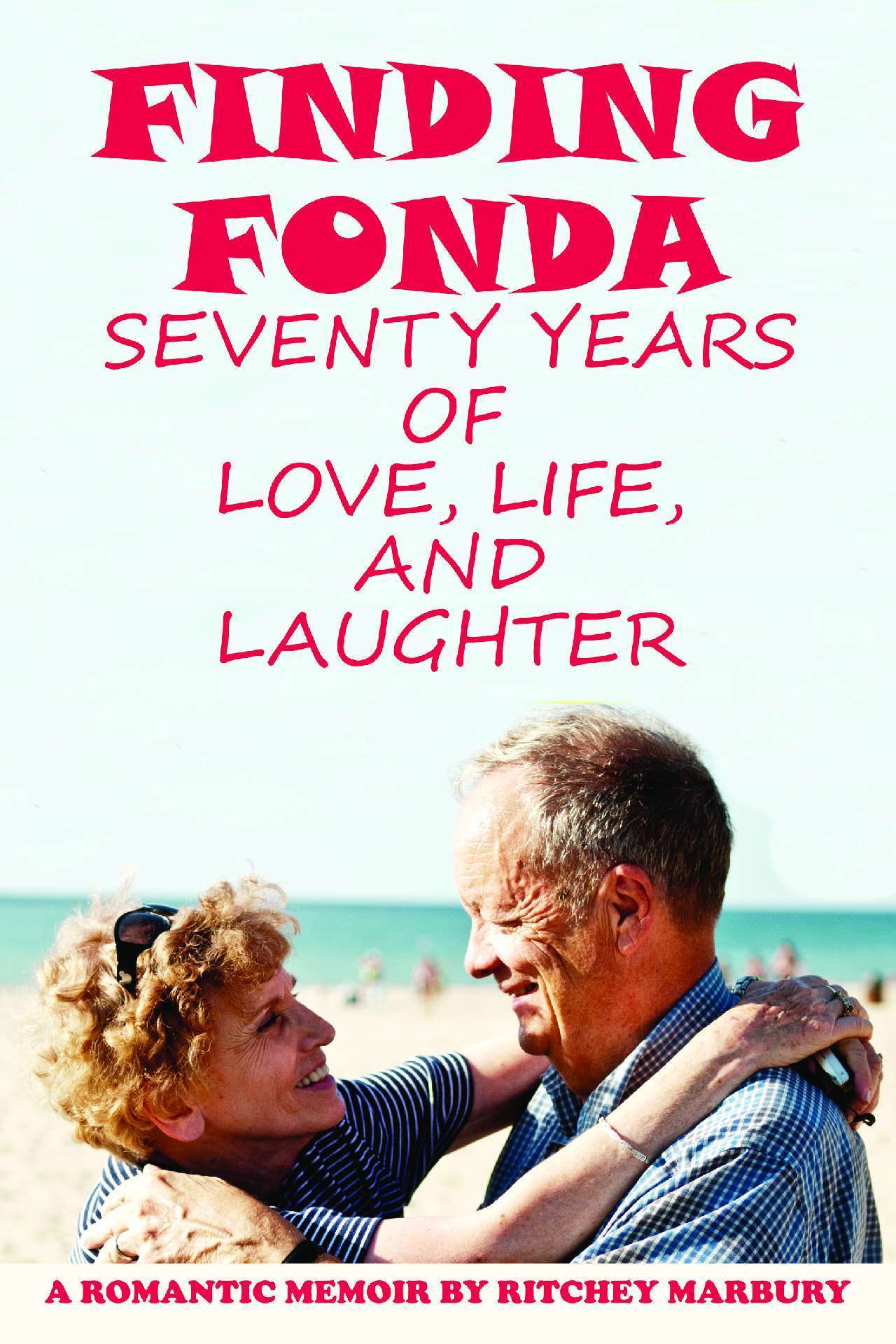 FINING FONDA: SEVENTY YEARS OF LOVE, LIFE, AND LAUGHTER