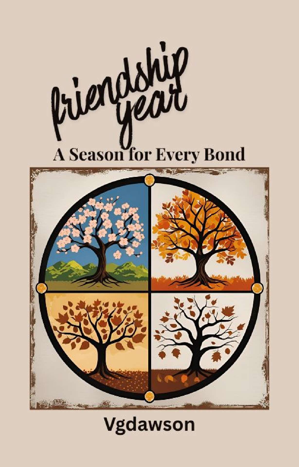 The Friendship Year: A Season for Every Bond
