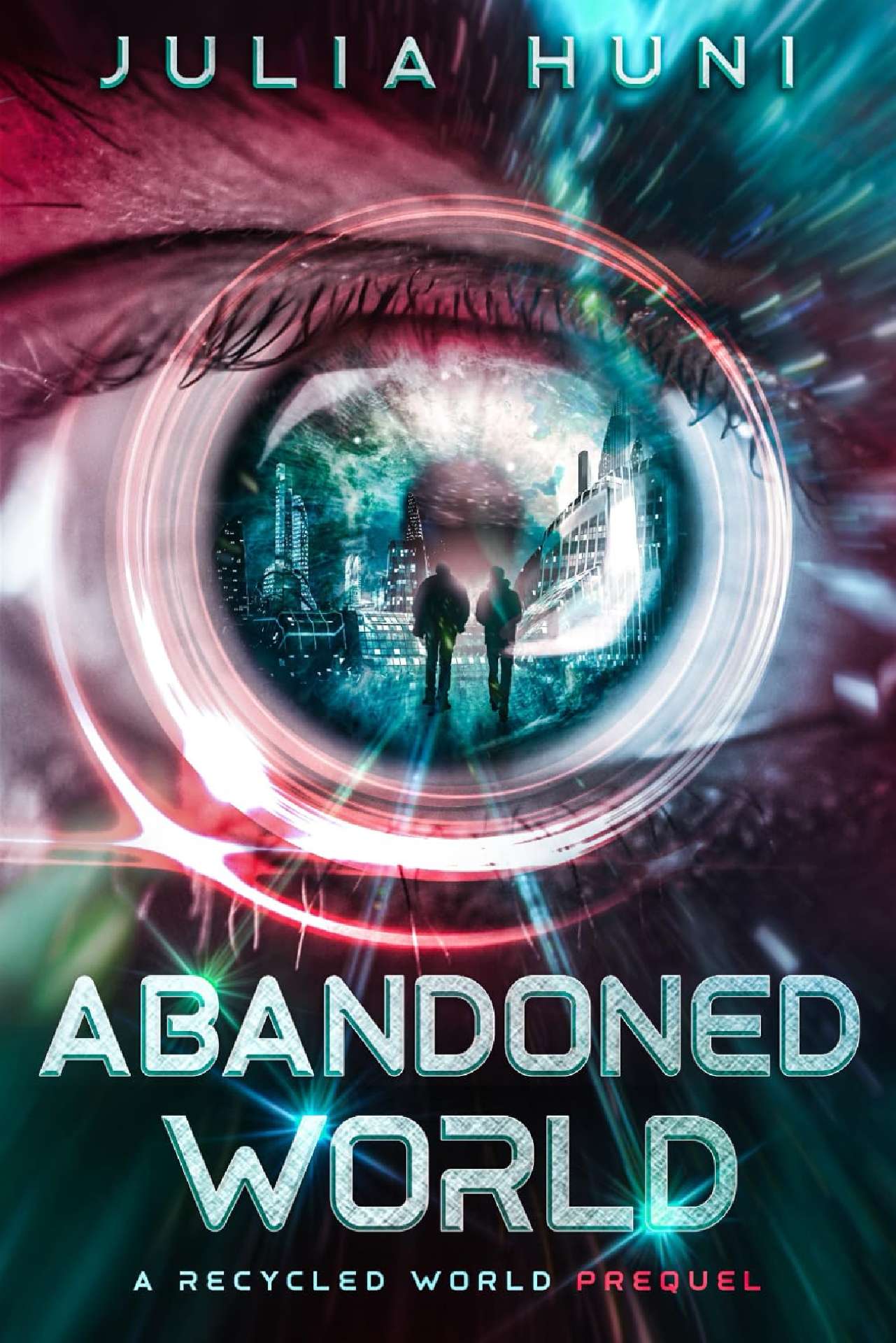 Julia Huni - Abandoned World - Recycled World 0.5