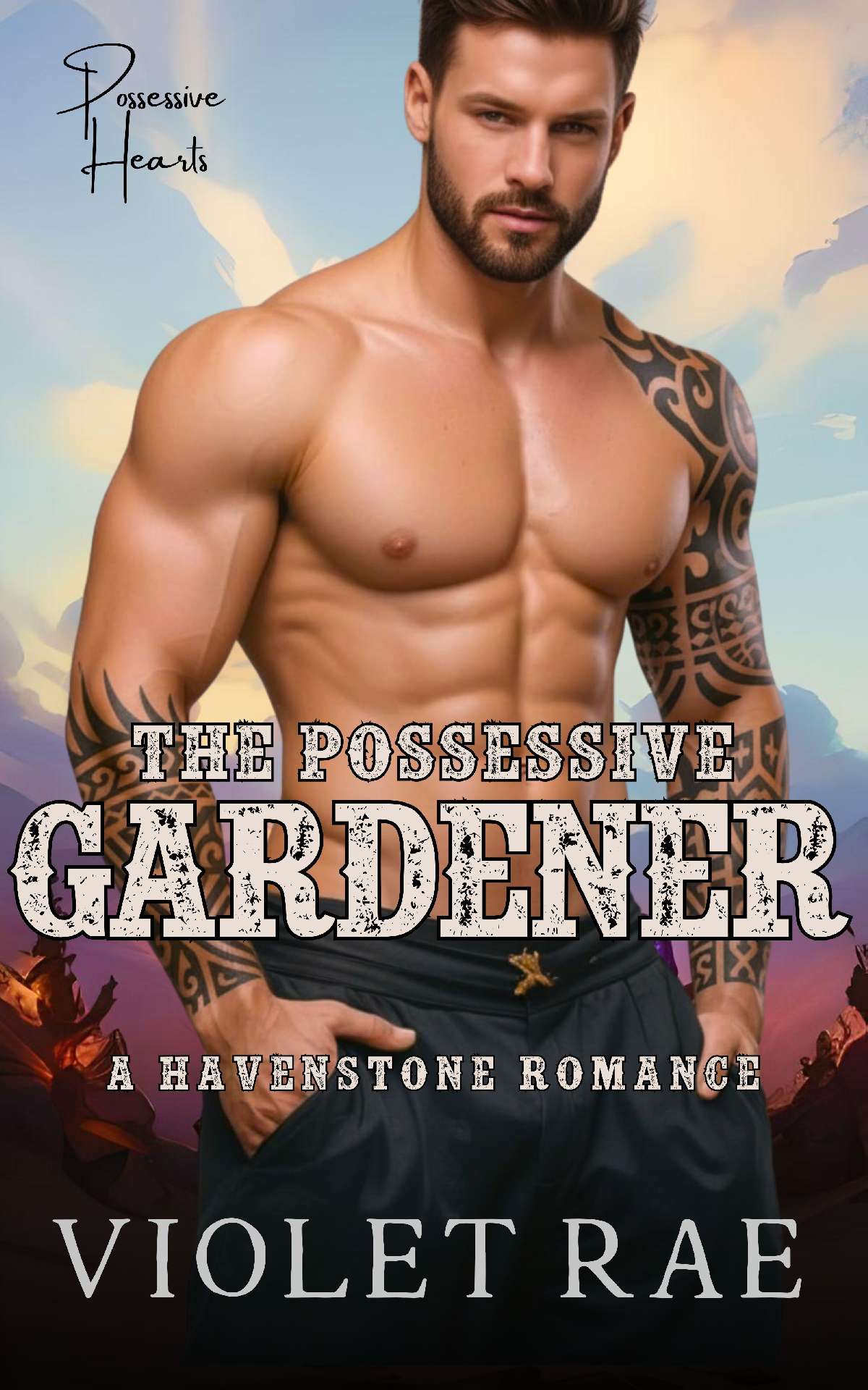 Violet Rae - The Possessive Gardener: A Havenstone Romance - Possessive Hearts 4