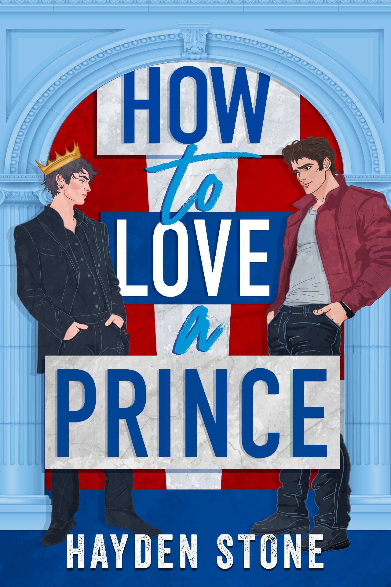 Hayden Stone - How to Love a Prince - Being Royal 2