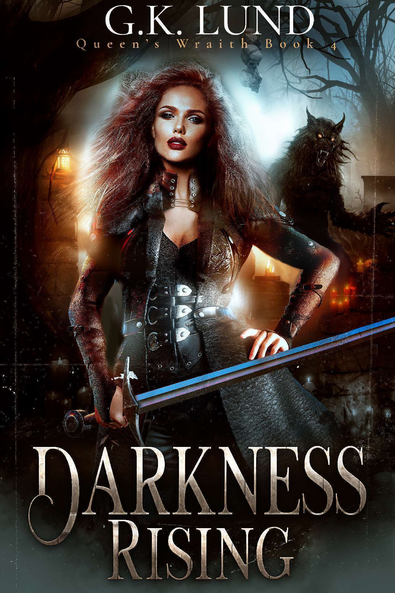 G.K. Lund - Darkness Rising - Queen's Wraith 4