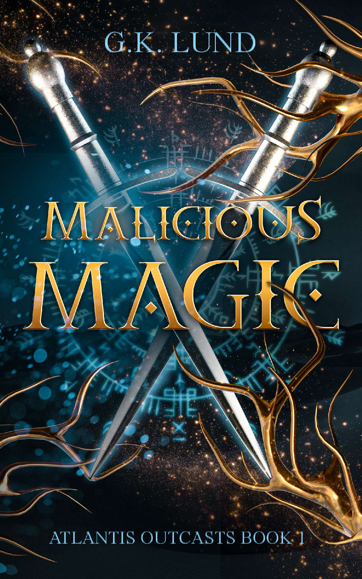G.K. Lund - Malicious Magic - Atlantis Outcasts 1