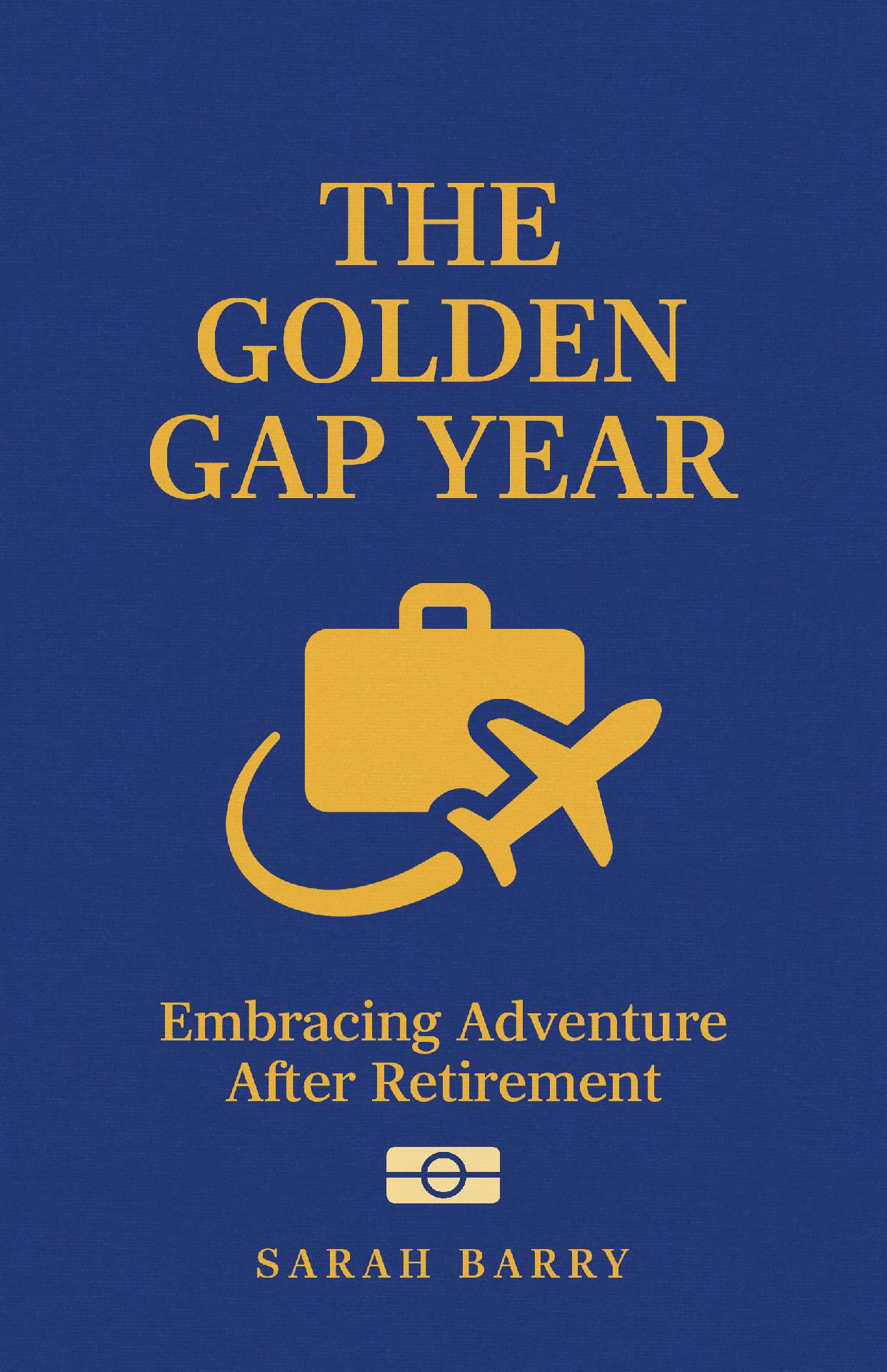 THE GOLDEN GAP YEAR: Embracing Adventure After Retirement