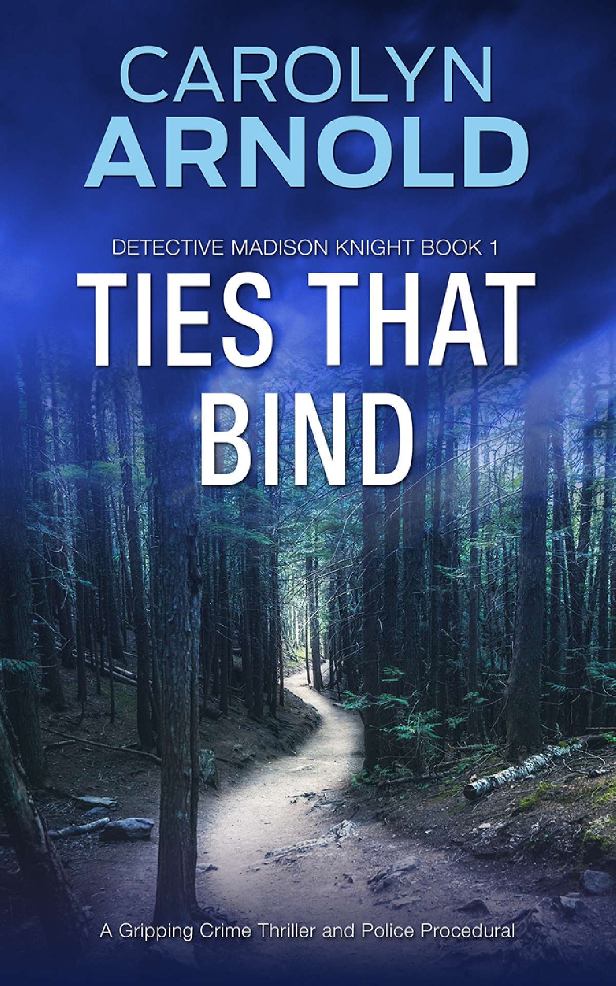 Carolyn Arnold - Ties That Bind - Detective Madison Knight Series 1