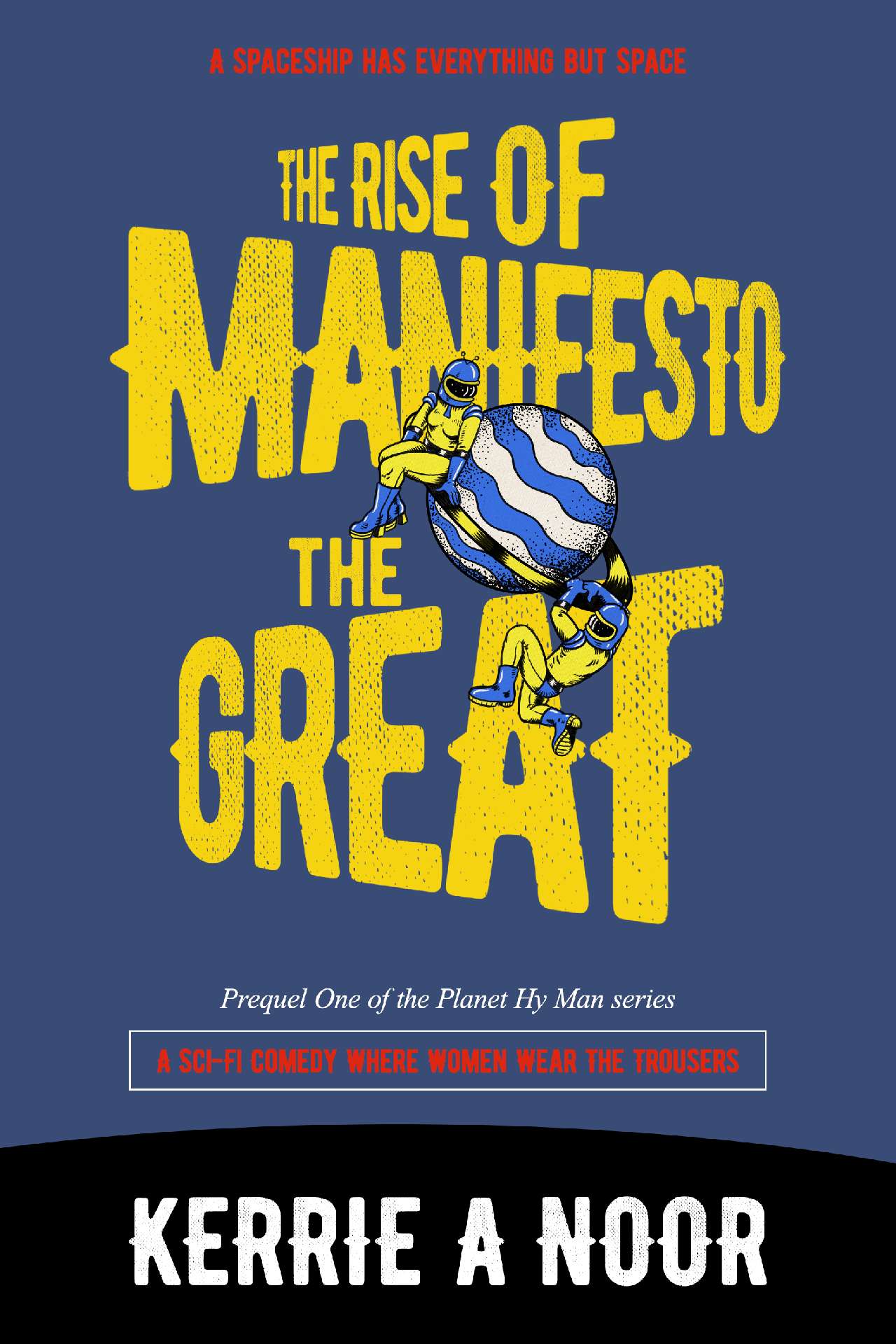 The Rise Of Manifesto The Great: A Sci Fi Comedy With Dystopians Delusions