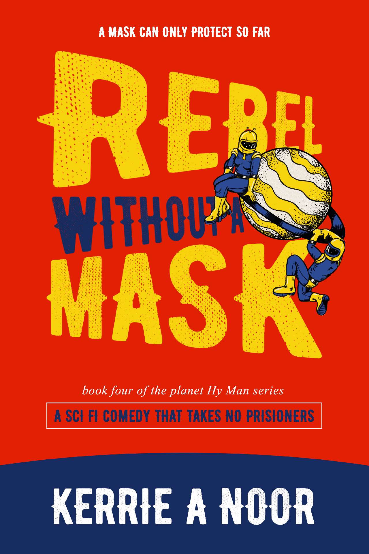 Rebel Without A Mask: A Sci Fi Comedy With Bumbling Space Cadets