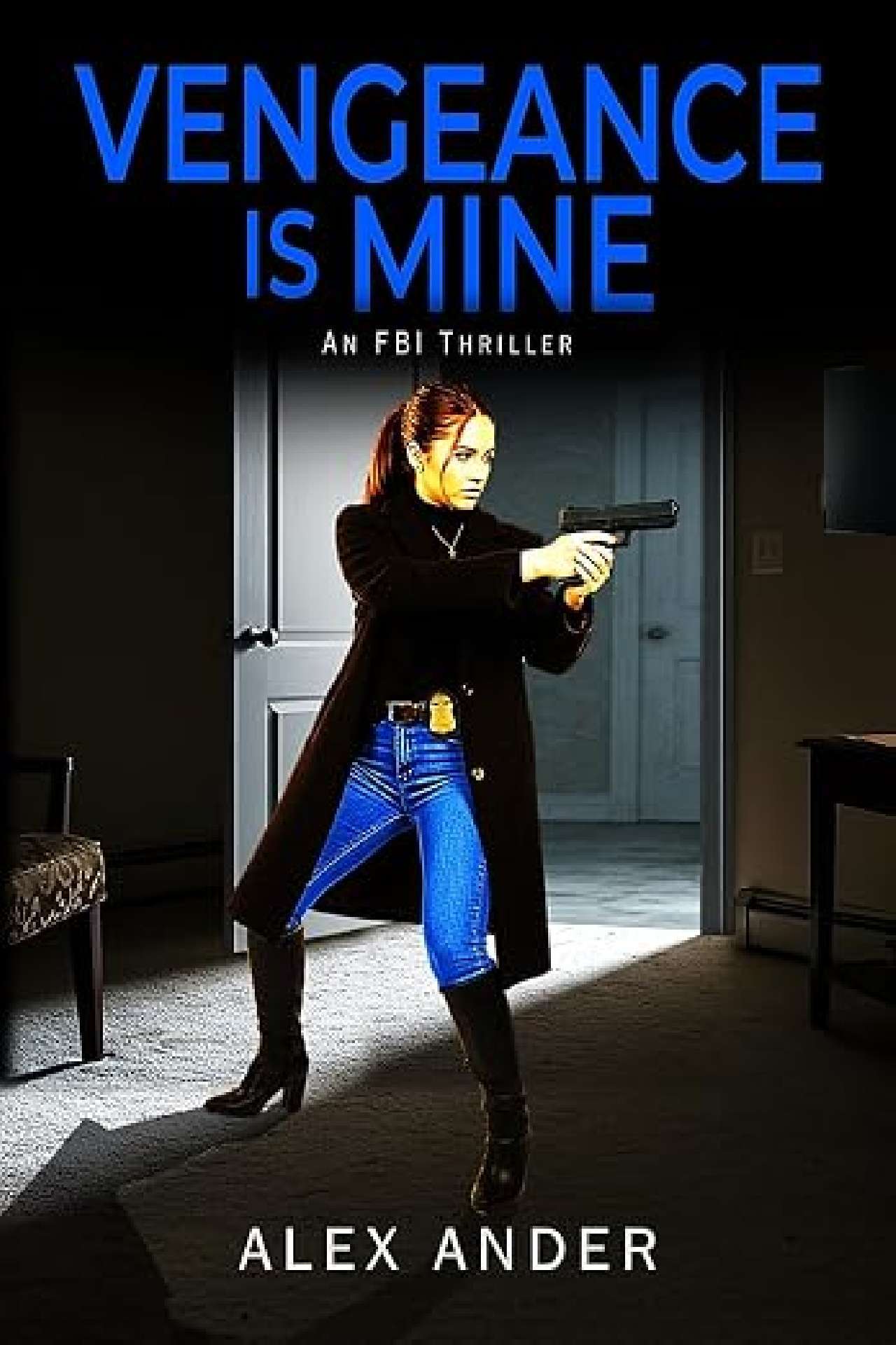 Alex Ander - Vengeance is Mine - Special Agent Cruz FBI Action Thriller 1