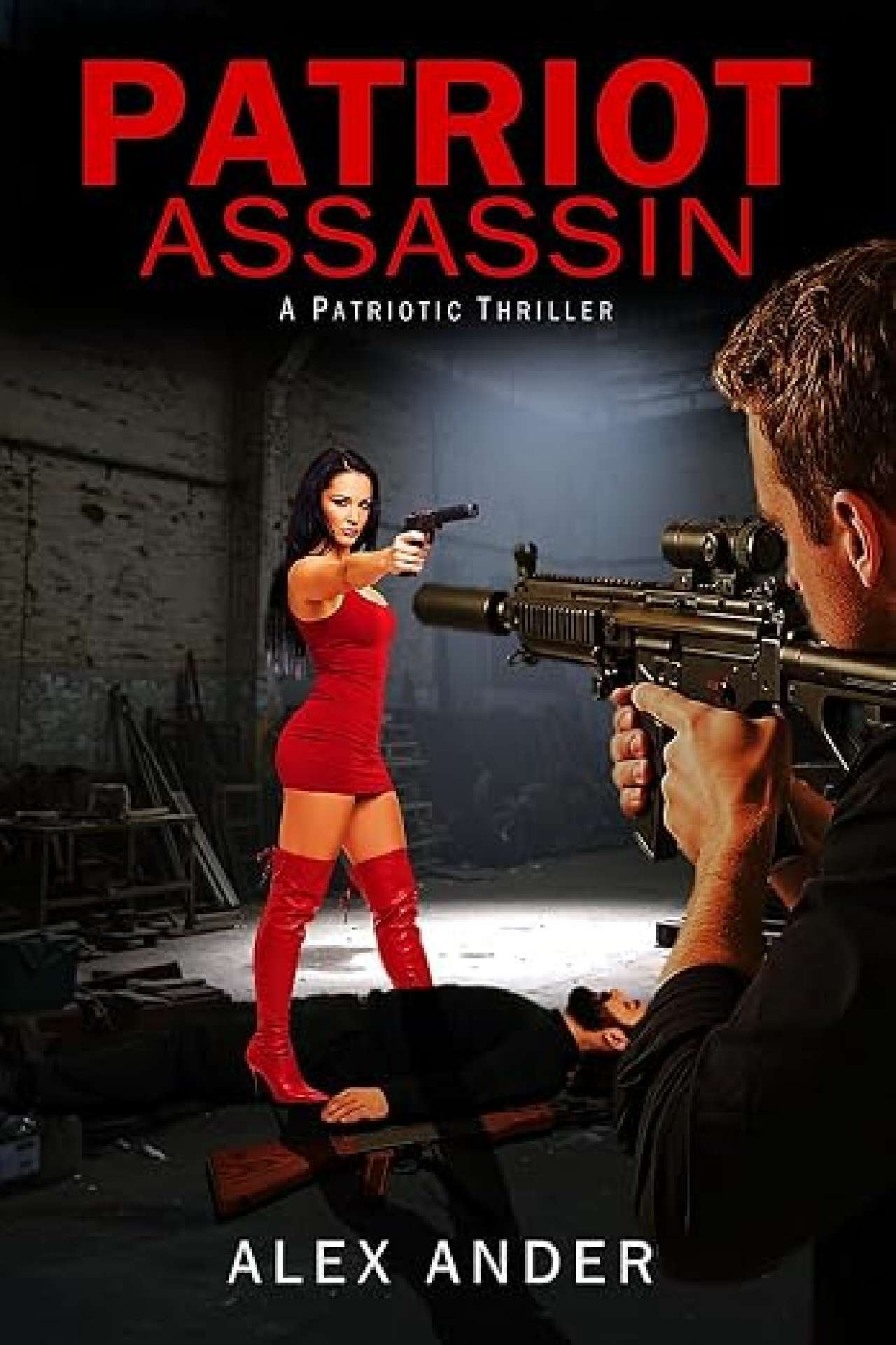 Alex Ander - Patriot Assassin - Aaron Hardy Patriotic Action Thrillers 4