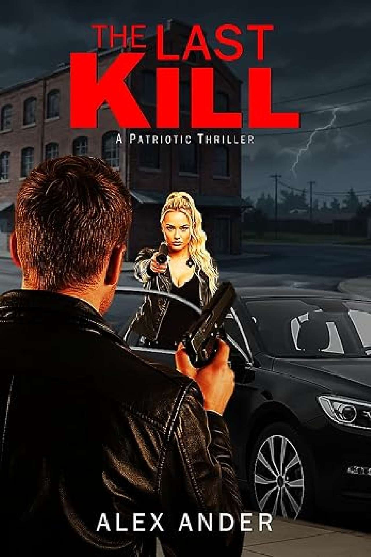 Alex Ander - The Last Kill - Aaron Hardy Patriotic Action Thrillers 10