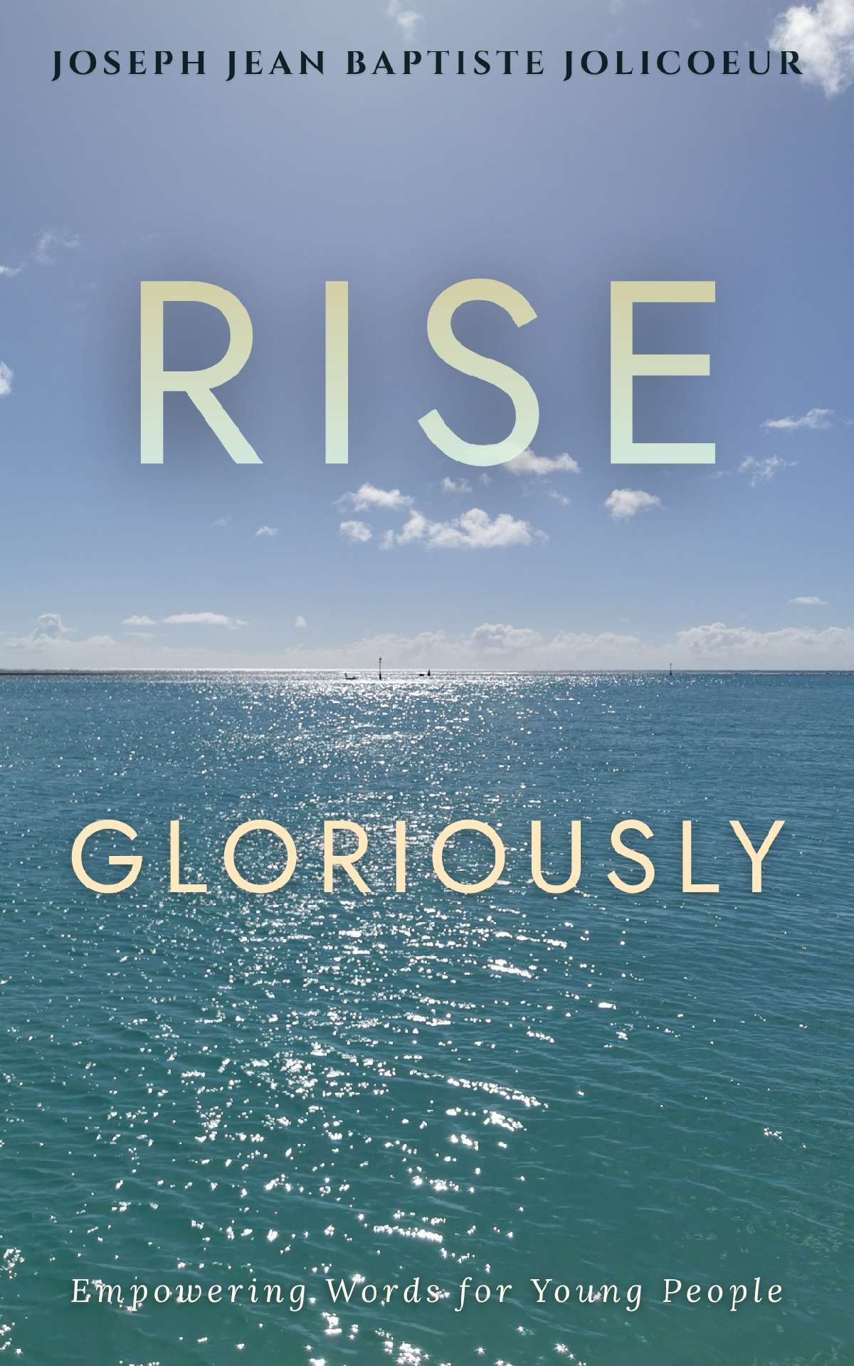 Rise Gloriously: Empowering Words for Young People