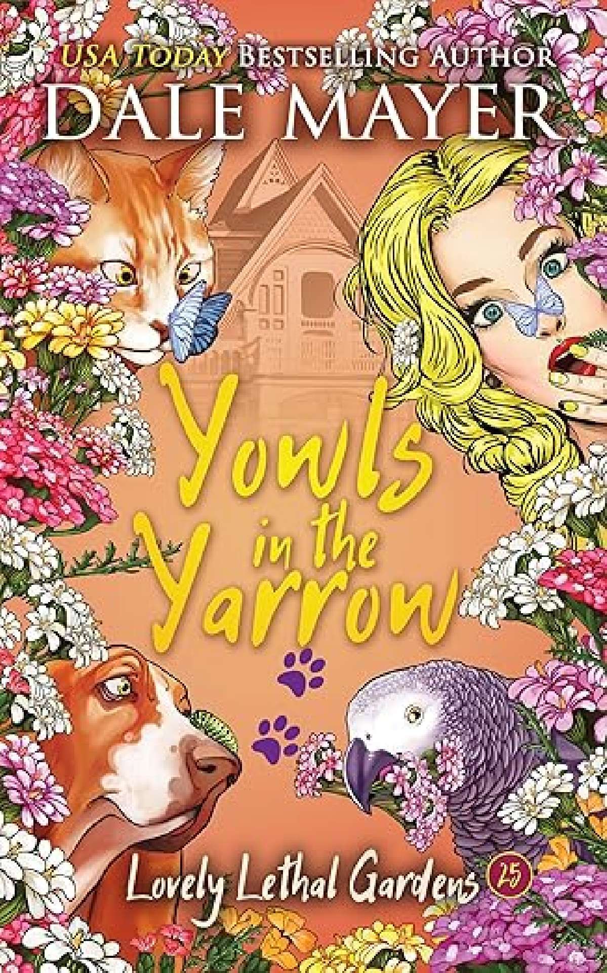 Dale Mayer - Yowls in the Yarrow - Lovely Lethal Gardens 25